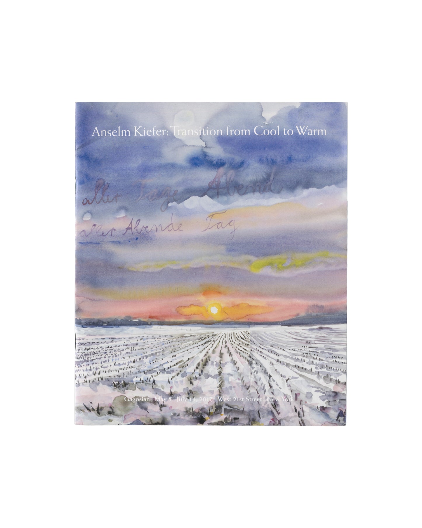 front cover — watercolour winter landscape, ploughed field receding to horizon, sunset sky in blue-grey, pink and yellow; Kiefer's handwritten German text upper left; white serif title "Anselm Kiefer: Transition from Cool to Warm" upper centre; Gagosian exhibition details lower centre