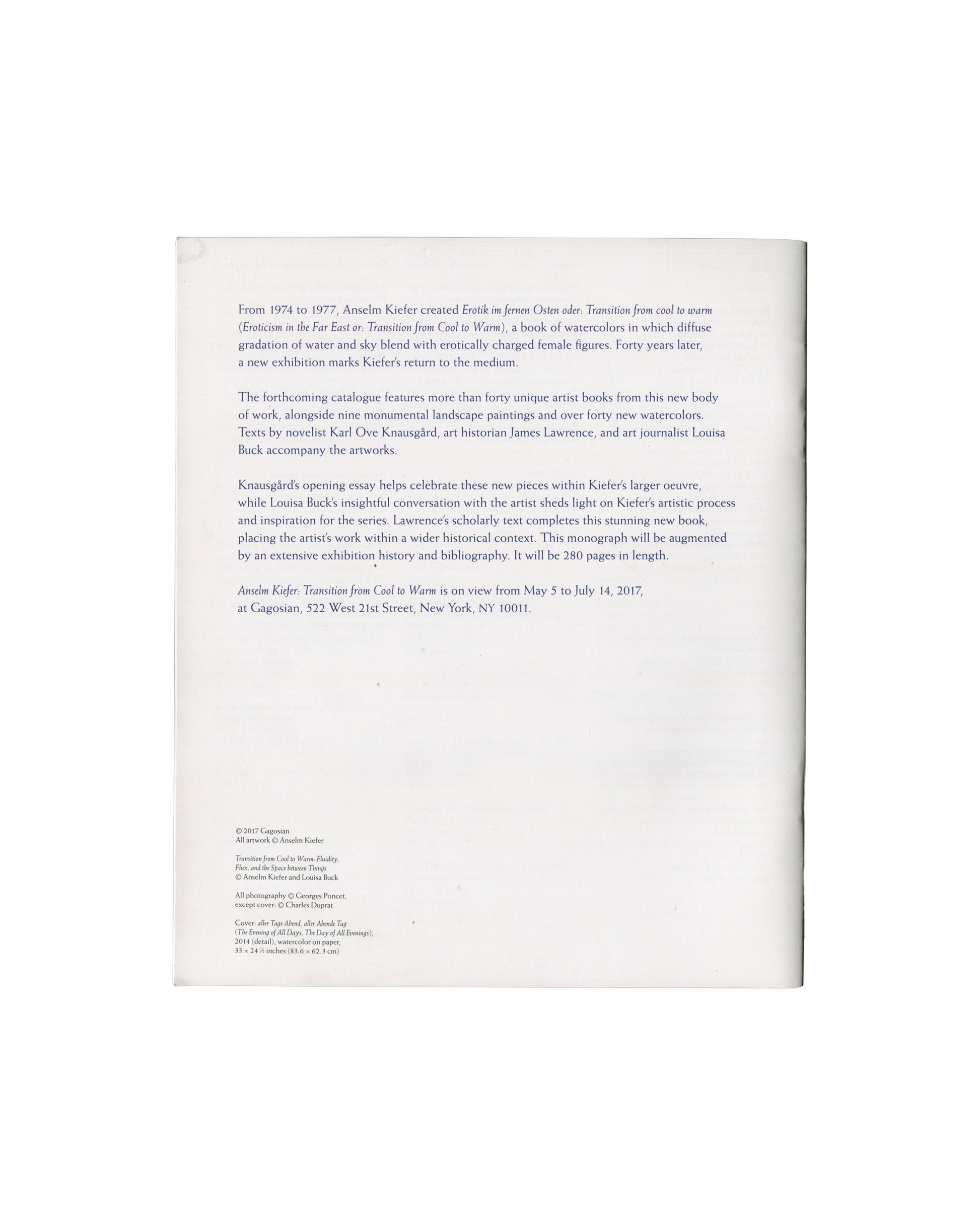  back cover — Anselm Kiefer — Transition from Cool to Warm, 2017 white stock, exhibition description text blocks, colophon lower left