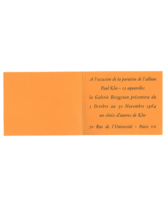 Paul Klee, Galerie Berggruen exhibition card inside spread. Galerie Berggruen, Paris, 1964. Bifold card open flat. Left panel: plain vivid orange, no text. Right panel: vivid orange ground with centred text in black italic serif type in French: 'A l'occasion de la parution de l'album / Paul Klee – 12 aquarelles / la Galerie Berggruen présentera du / 5 Octobre au 30 Novembre 1964 / un choix d'œuvres de Klee / 70 Rue de l'Université – Paris VII'. Light handling wear and minor surface marks.

