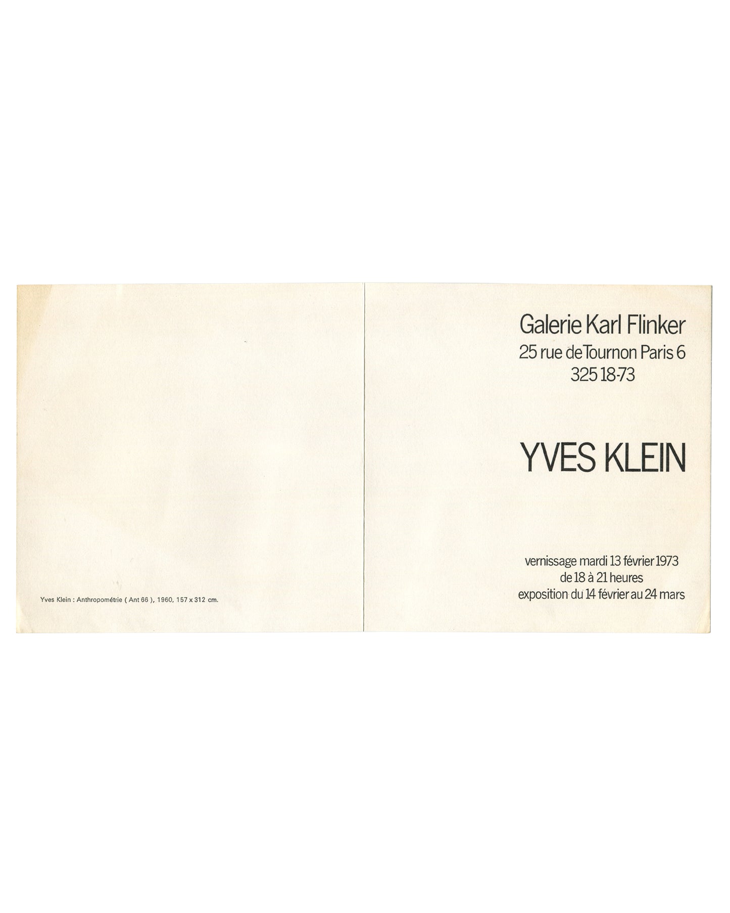 : interior — unfolded, left panel blank cream with caption "Yves Klein : Anthropométrie (Ant 66), 1960, 157 × 312 cm." lower left; right panel: "Galerie Karl Flinker / 25 rue de Tournon Paris 6 / 325 18-73 / YVES KLEIN / vernissage mardi 13 février 1973 / de 18 à 21 heures / exposition du 14 février au 24 mars"