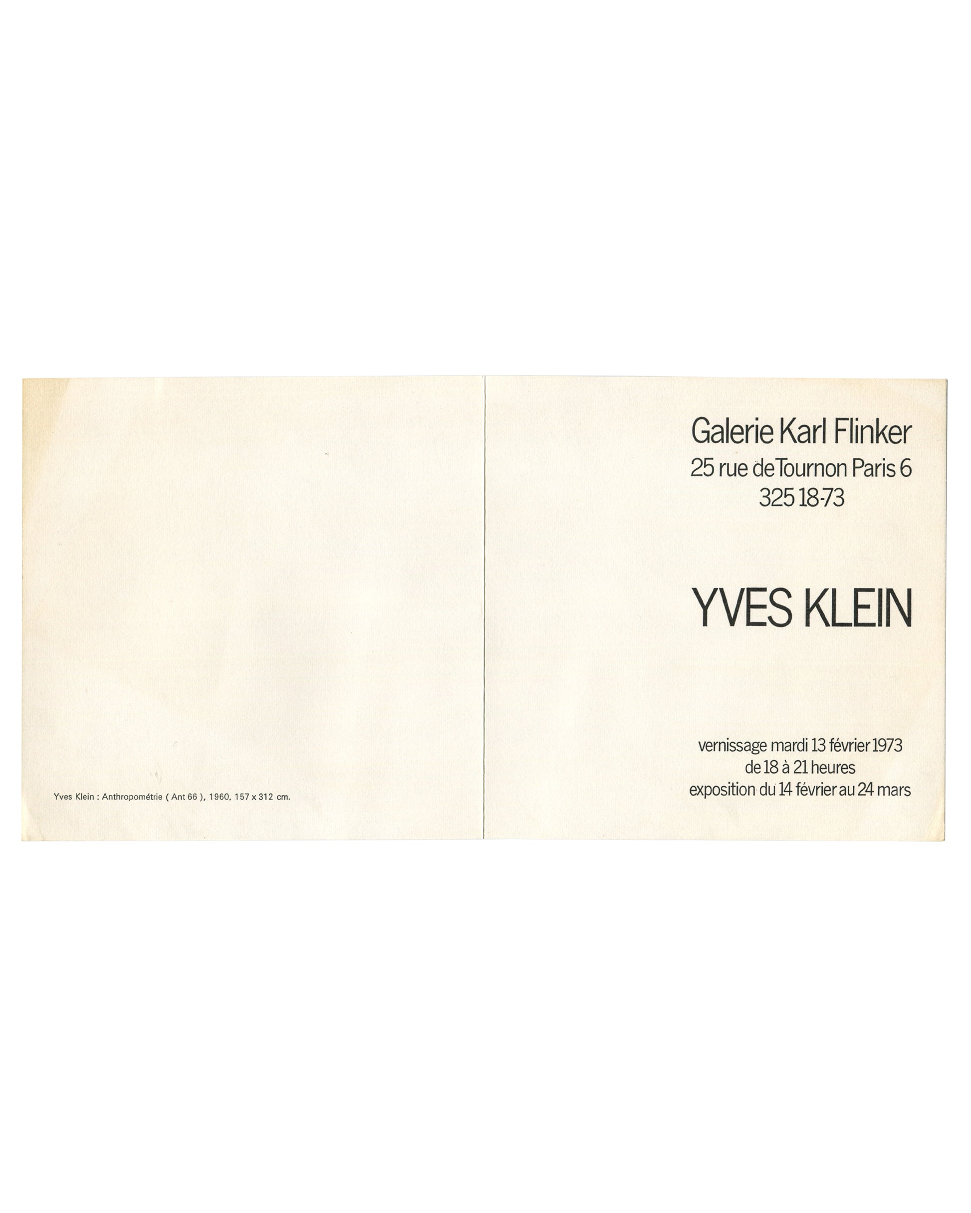 : interior — unfolded, left panel blank cream with caption "Yves Klein : Anthropométrie (Ant 66), 1960, 157 × 312 cm." lower left; right panel: "Galerie Karl Flinker / 25 rue de Tournon Paris 6 / 325 18-73 / YVES KLEIN / vernissage mardi 13 février 1973 / de 18 à 21 heures / exposition du 14 février au 24 mars"
