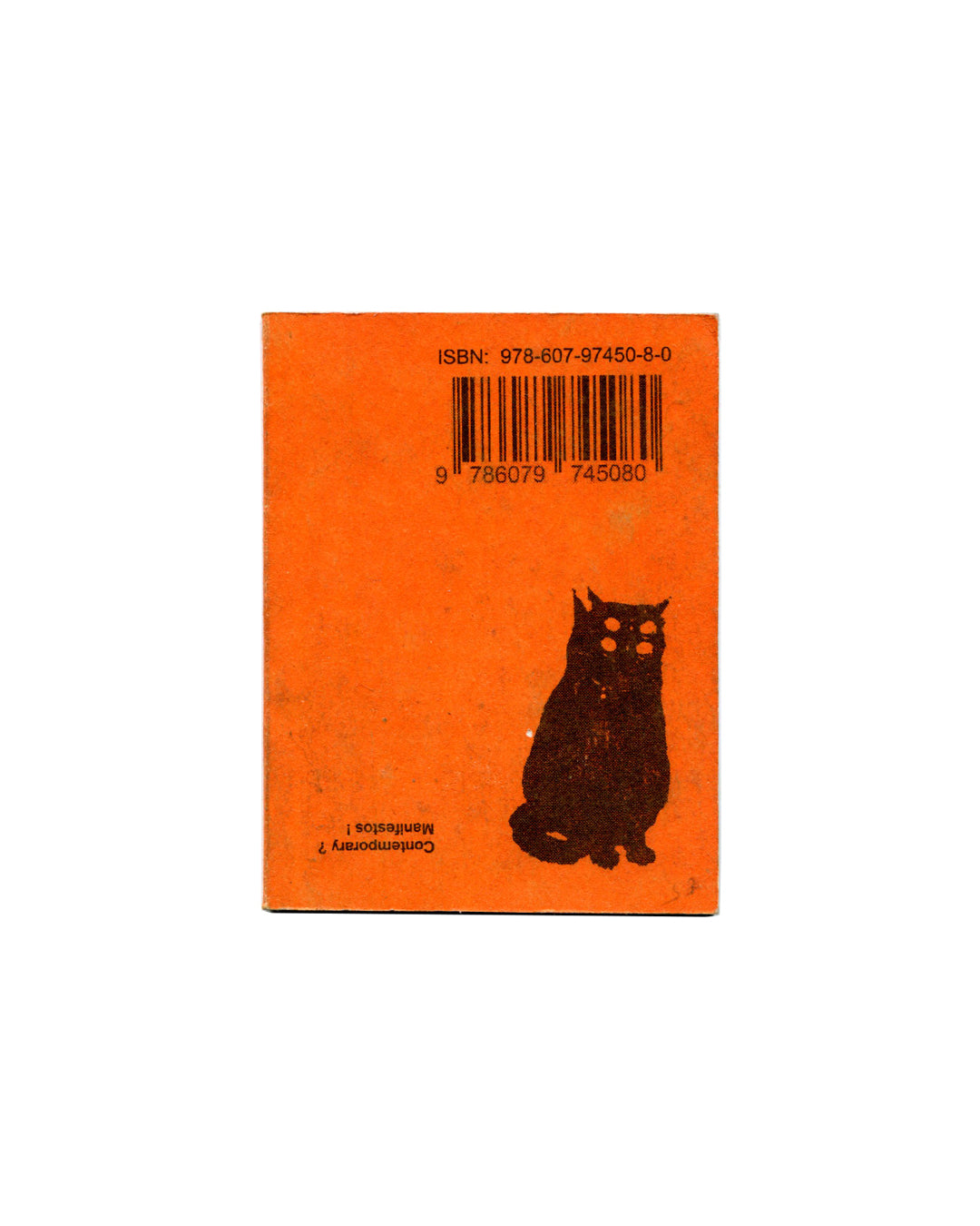 Reverse of Zoe Leonard, I Want a President, Gato Negro, Mexico City, 2017, orange cover showing ISBN barcode, a risograph-printed black cat with hollow eyes, and the series title Contemporary¿ Manifestos¡ printed upside down at lower left.