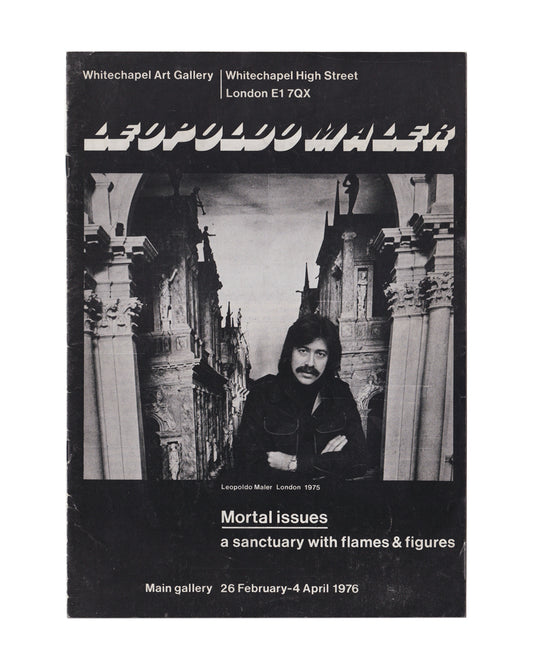 Leopoldo Maler — Mortal Issues: A Sanctuary with Flames & Figures. Exhibition publication cover, Whitechapel Art Gallery, London, 1976. Black-and-white photograph of Maler standing before a monumental archway, arms crossed. Bold typographic title below.

