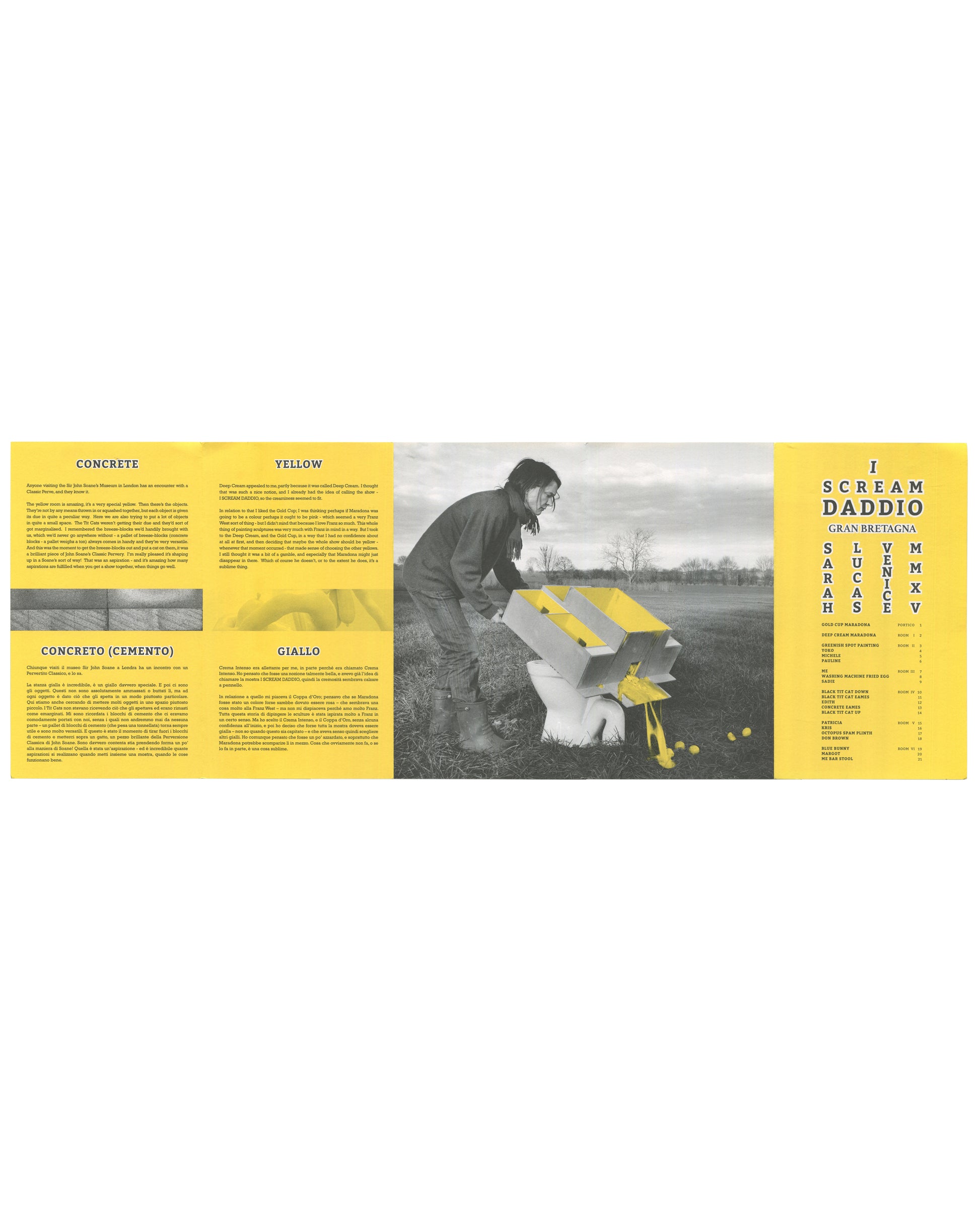  Interior spread of 2015 Sarah Lucas exhibition guide for I SCREAM DADDIO, British Pavilion, 56th Venice Biennale, showing four further bilingual text panels CONCRETE / CONCRETO (CEMENTO) and YELLOW / GIALLO on a yellow ground, alongside a large central black-and-white photograph of Sarah Lucas outdoors in a field, crouching beside a white geometric sculptural form with yellow paint poured over it, and at far right the I SCREAM DADDIO title panel with the complete work checklist by room.