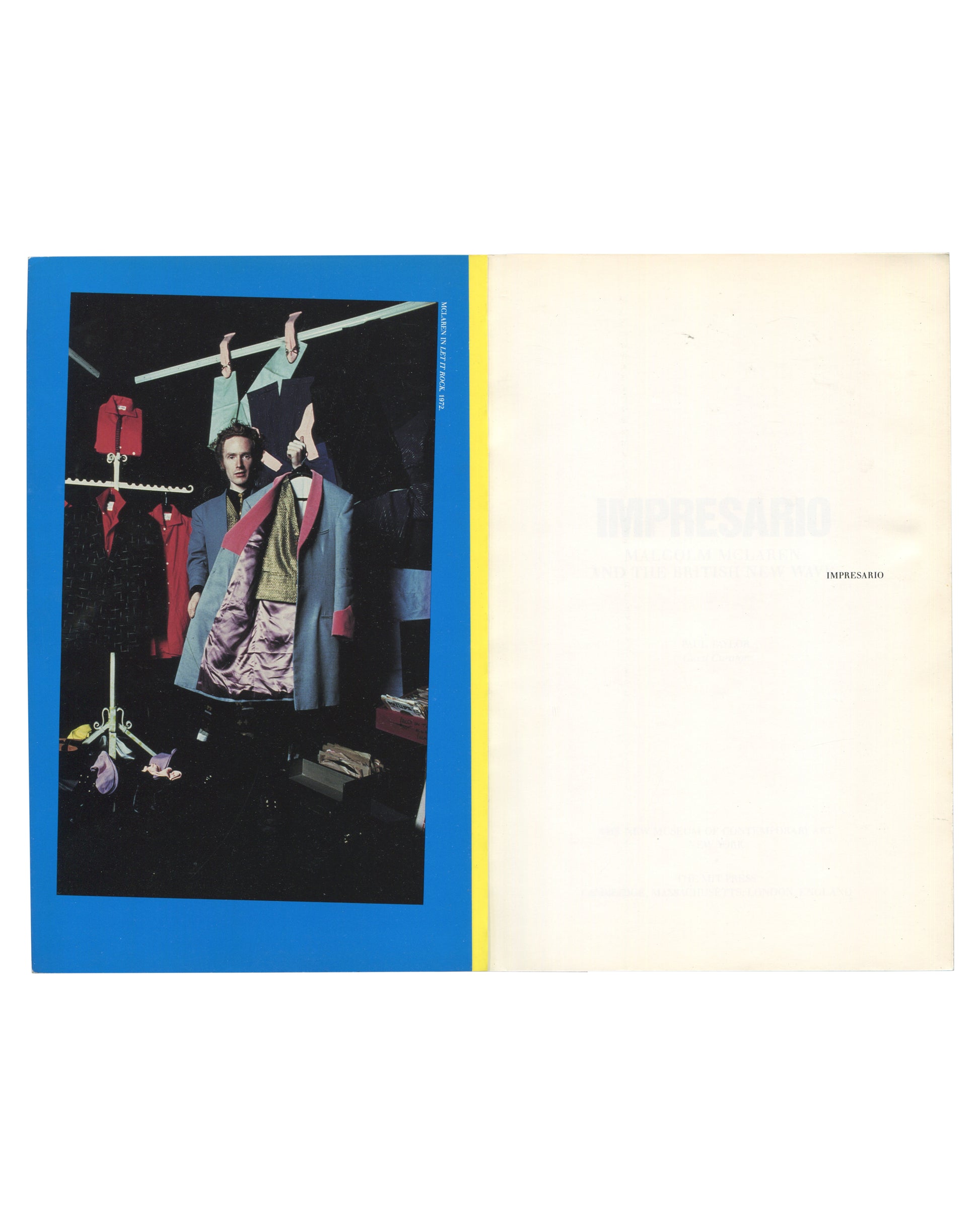Interior spread, Impresario: Malcolm McLaren & The British New Wave, 1988. Left page: blue ground. Large colour photograph — male figure (Malcolm McLaren) in grey-blue suit holding a pink satin-lined coat aloft in a cluttered clothing shop; garment rails with red and pink clothing behind; accessories and boxes on floor; caption vertical left edge: 'MCLAREN IN LET IT ROCK, 1972'. Right page: cream ground. Large black sans-serif — 'IMPRESARIO'. Good vintage condition.

Im