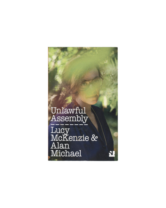 Lucy McKenzie & Alan Michael, Unlawful Assembly, Koenig Books, 2013, front cover, photo Josephine Pryde
