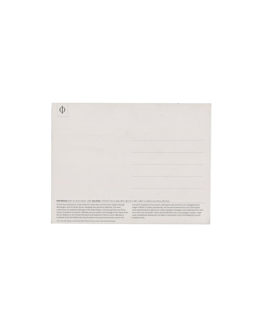 Verso Cildo Meireles, Zero Dollar, 1978–84. Phaidon Press postcard, 2001. Postcard verso: standard postcard layout; 'Ø' logo upper left (Phaidon); five ruled address lines centre right; small-type caption at foot — artist name, work title, date, medium, dimensions, MoMA collection credit; two-paragraph artist biography in small sans-serif describing Meireles's Conceptual practice, Zero Cruzeiro, Cold War context and Third World critique; publication credit 'From ZeroGallery/Art Room 2000 (Phaidon Press Limi