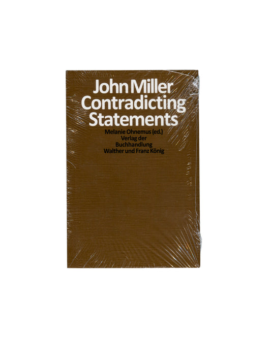 John Miller, Contradicting Statements, Walther König, 2026, brown front cover sealed in shrink-wrap