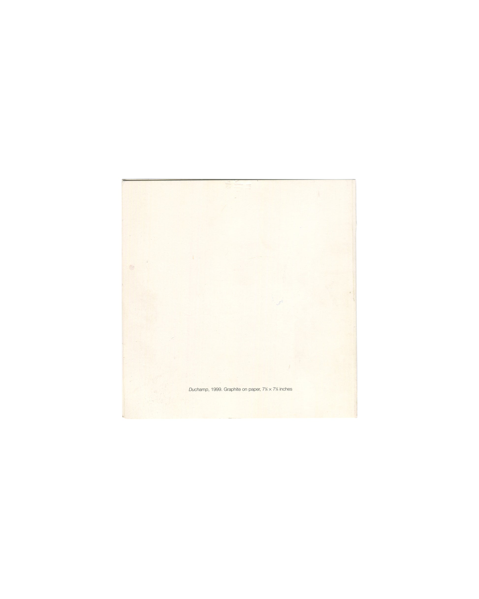 Reverse of 2000 Joseph Helman Gallery exhibition invitation for Wes Mills, Missoula Drawings, New York, plain cream card with small centred caption Duchamp, 1999. Graphite on paper, 7⅞ × 7⅞ inches in light grey serif type at lower centre.