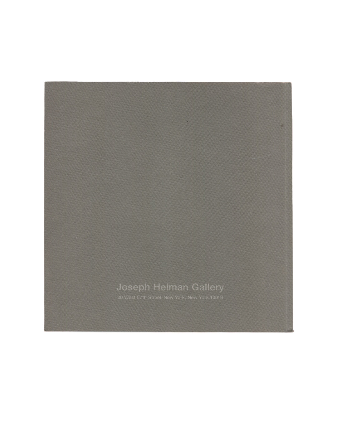 Wes Mills — Missoula Drawings, Joseph Helman Gallery, New York, 2000. Back cover. Uniform grey textured wraps. White sans-serif text lower centre: "Joseph Helman Gallery / 20 West 57th Street New York · New York 10019". No image. Surface grain visible throughout.