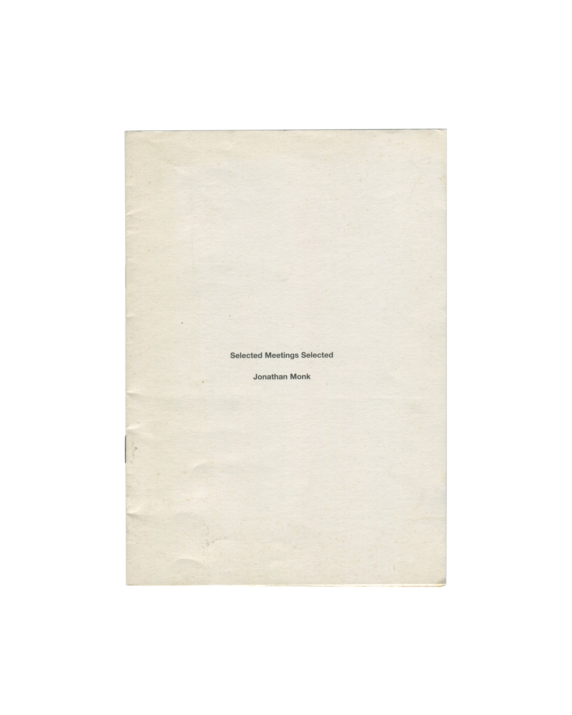 Jonathan Monk, Selected Meetings Selected, Arnolfini, 2008, artist's book, front cover, pale uncoated wrappers 