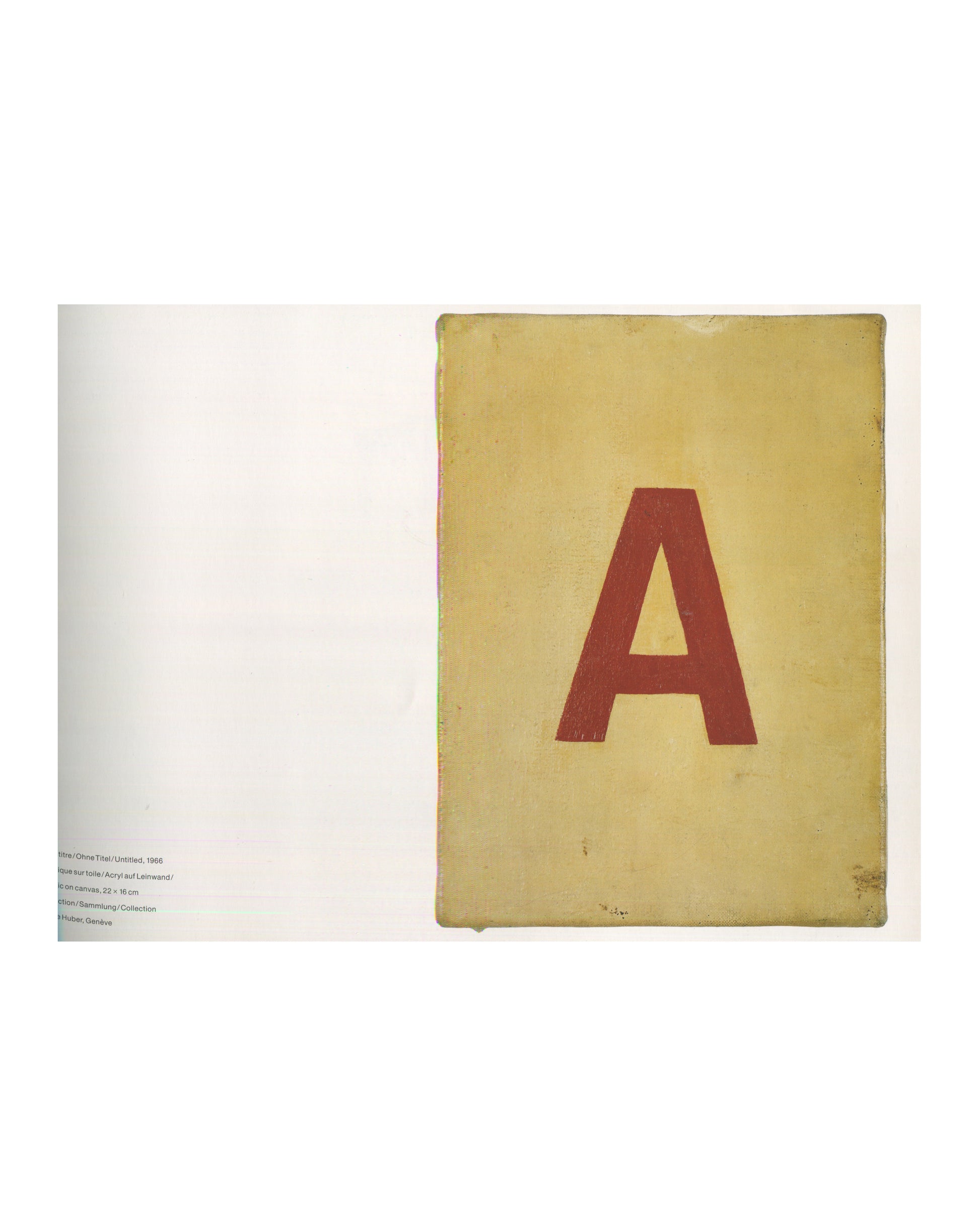 Interior spread, Olivier Mosset, Verlag Lars Müller, Baden, 1990. Left: caption — 'Peinture / Ohne Titel / Untitled, 1966 / Acrylic on canvas, 22 × 76 cm / Collection Huber, Genève'. Right: full-bleed colour reproduction — large capital 'A' in dark red on aged yellow-ochre canvas. Very good condition.