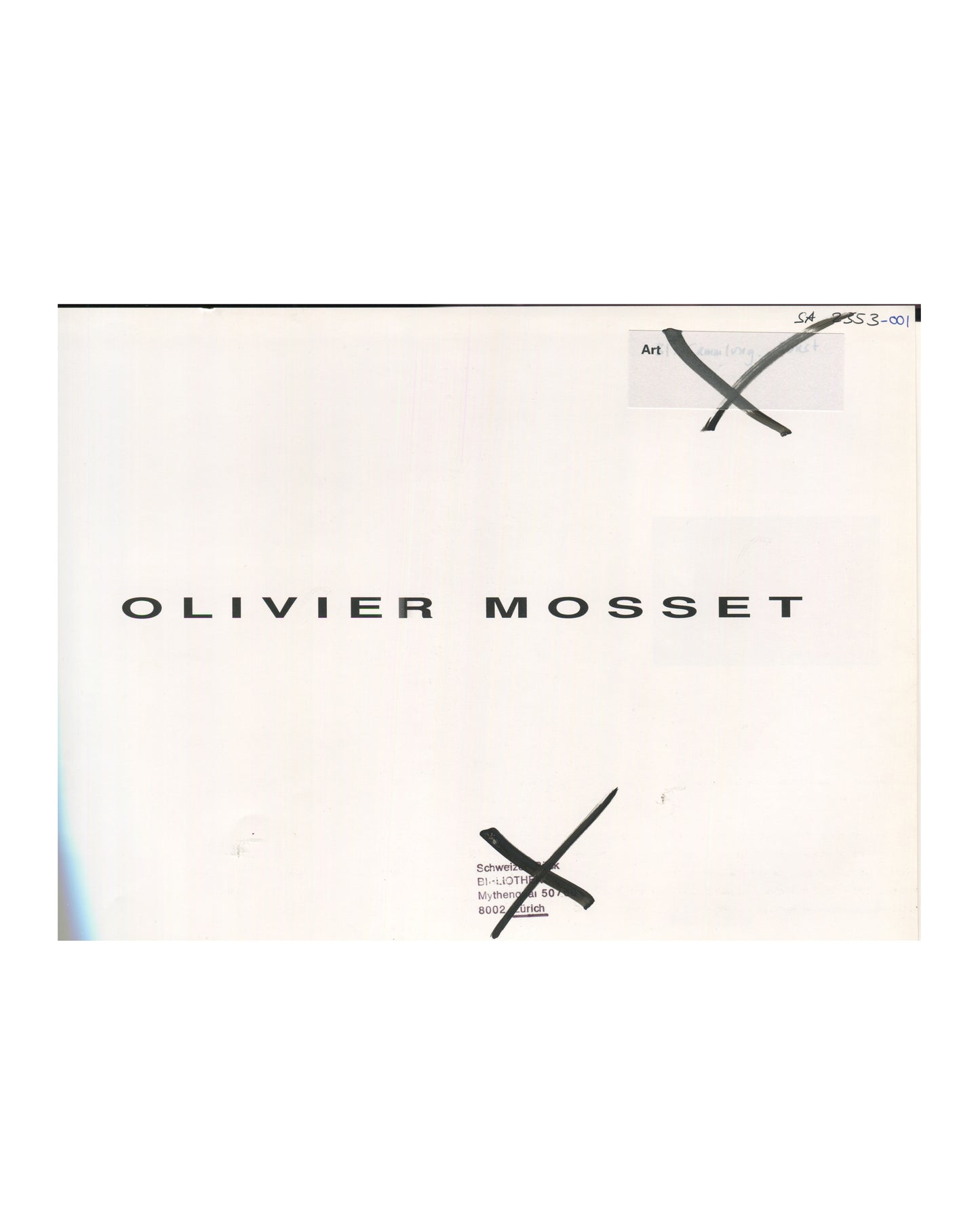 Title page, Olivier Mosset, Verlag Lars Müller, Baden, 1990. White ground. Centre: 'OLIVIER MOSSET' in spaced black serif capitals. Upper right: institutional inventory label with handwritten reference 'SA 3553-001' and crossed-out 'Art' classification sticker. Lower centre: crossed-out rubber stamp — 'Schweizerische Bibliothek, Mythenquai 507, 8002 Zürich'. Black cloth spine visible at left edge. Deaccessioned library copy; markings present and noted in condition.