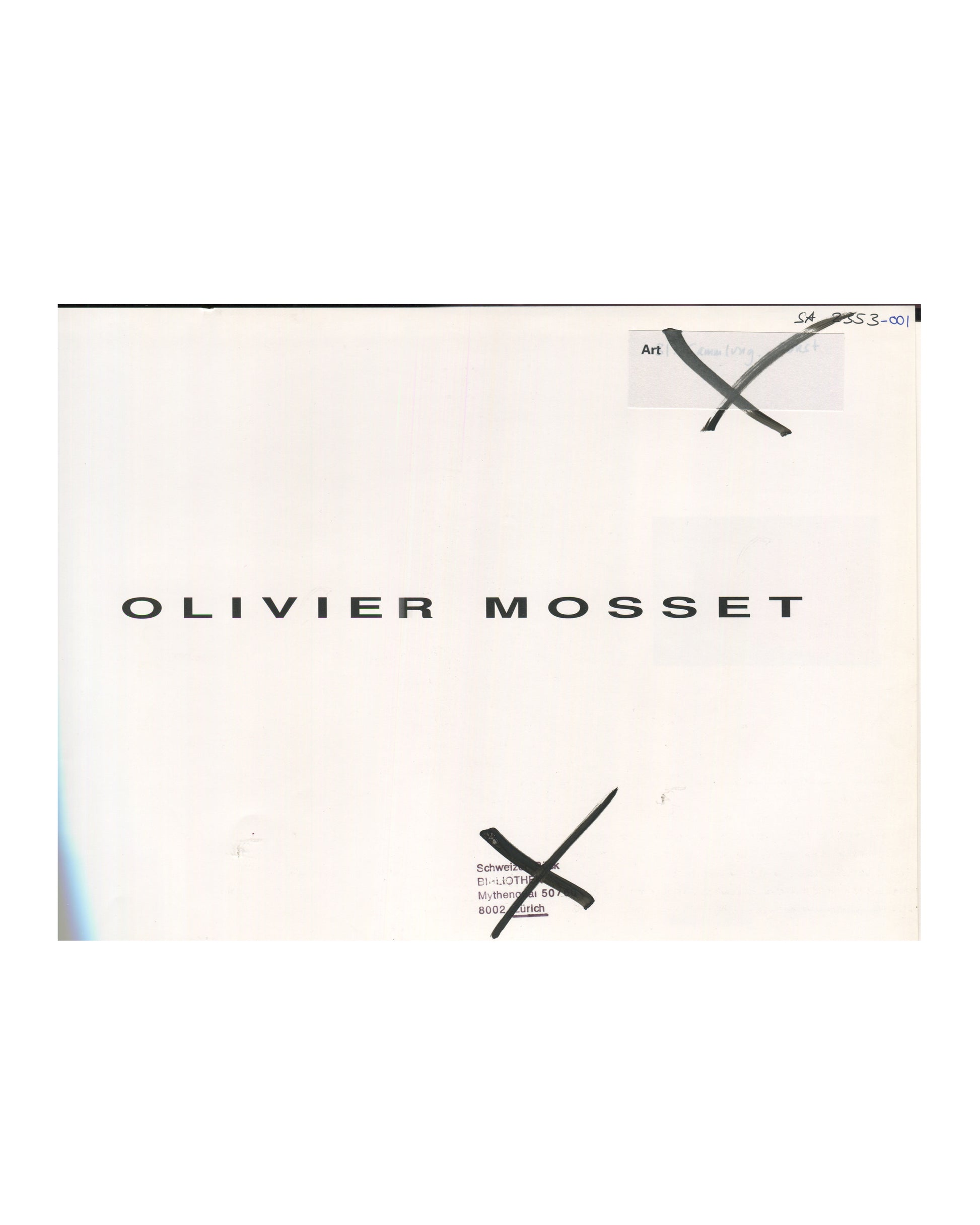 Title page, Olivier Mosset, Verlag Lars Müller, Baden, 1990. White ground. Centre: 'OLIVIER MOSSET' in spaced black serif capitals. Upper right: institutional inventory label with handwritten reference 'SA 3553-001' and crossed-out 'Art' classification sticker. Lower centre: crossed-out rubber stamp — 'Schweizerische Bibliothek, Mythenquai 507, 8002 Zürich'. Black cloth spine visible at left edge. Deaccessioned library copy; markings present and noted in condition.