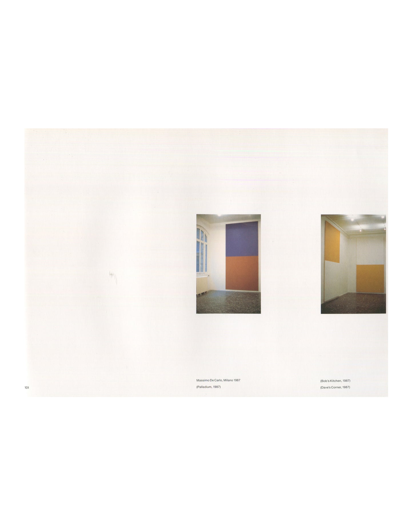 Interior spread, Olivier Mosset, Verlag Lars Müller, Baden, 1990. Two colour installation photographs. Left: two-tone canvas (violet/terracotta), Massimo De Carlo, Milano 1987. Right: large yellow monochrome canvas, Bob's Kitchen / Dave's Corner, 1987. Very good condition.