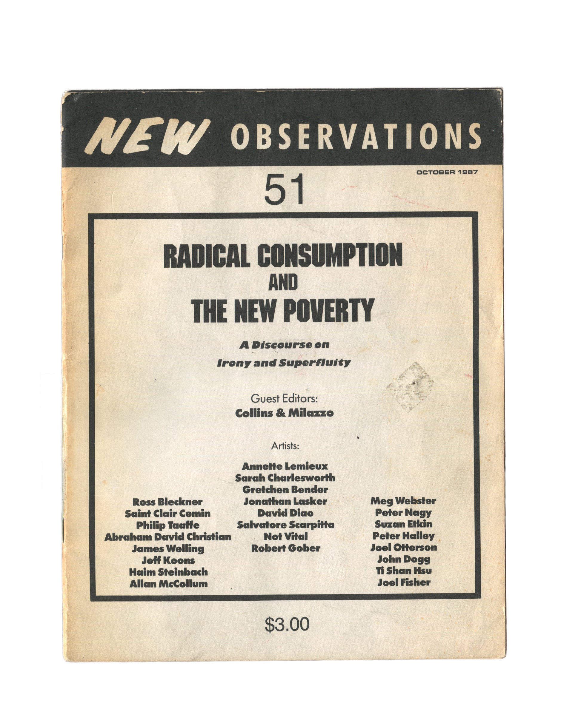 New Observations No. 51, October 1987 — front cover. Radical Consumption and the New Poverty: A Discourse on Irony and Superfluity. Guest editors Collins & Milazzo. Contributors include Jeff Koons, Haim Steinbach, John Dogg, Peter Halley, Robert Gober, Allan McCollum.
