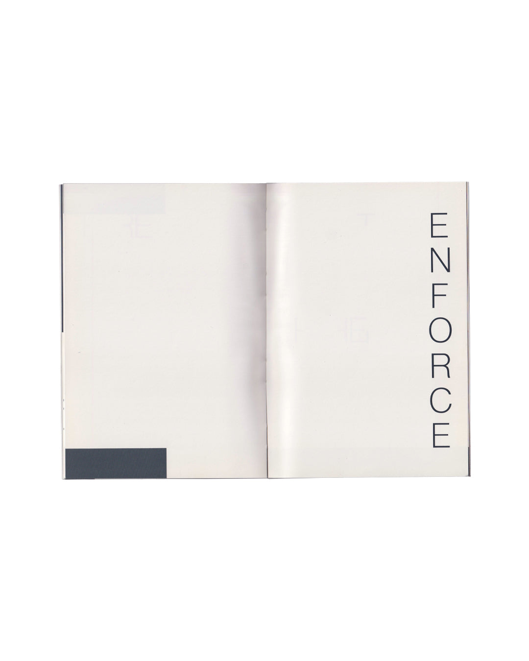 Peter Downsbrough, Take Note, Villa Arson, Nice, 1988. Interior spread: white pages with grey vertical bar at left,  the word ENFORCE in a vertical direction, blank right page