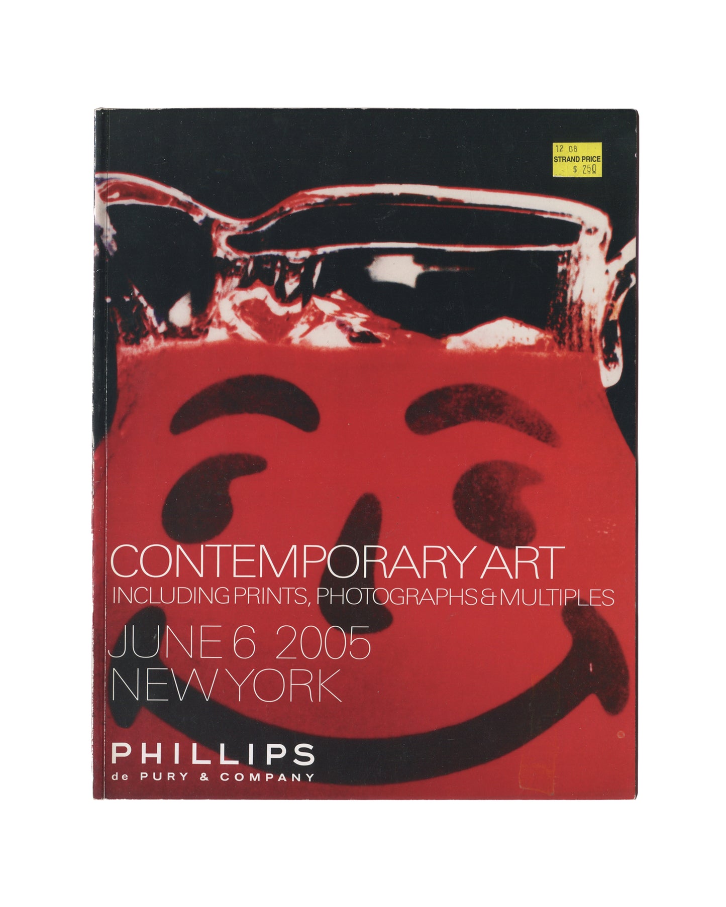 THE NEW RARE EDITIONS — Record: June 6, 2005. 2005 / 2008 / 2026. Unique appropriated auction catalogue, from a series of two related works. Original Phillips de Pury & Company softcover, Contemporary Art: Including Prints, Photographs & Multiples, New York, 6 June 2005; 76 pp. Front cover reproduces Richard Prince, Untitled (Kool-Aid), 1982/83 — close-up rephotograph of a Kool-Aid pitcher character against deep red ground; smiling face motif; glass pitcher with red liquid above; high-contrast saturated col
