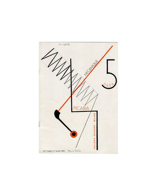 Francis Picabia, Tickets 1915, front cover: Mécanique / Dada 5, Galleria Schwarz Milan, 1964, signed