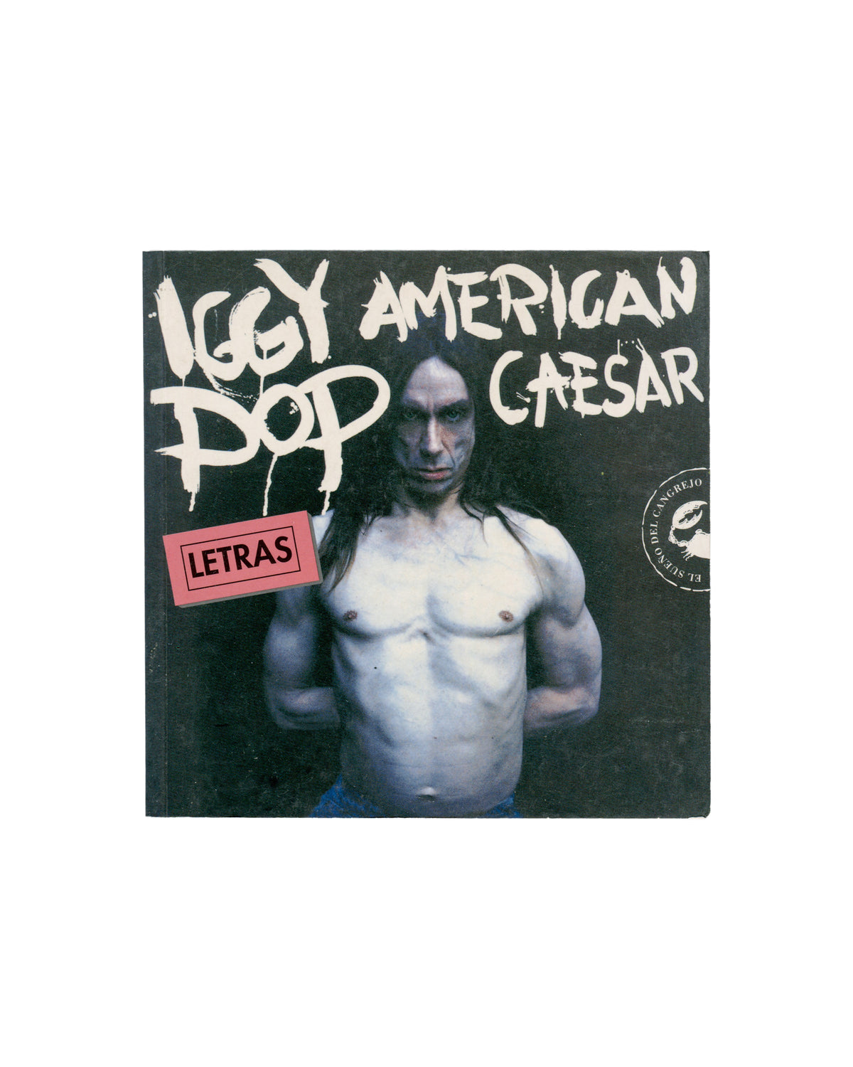 Iggy Pop, American Caesar: Letras, Celeste Ediciones, front cover with portrait photograph
