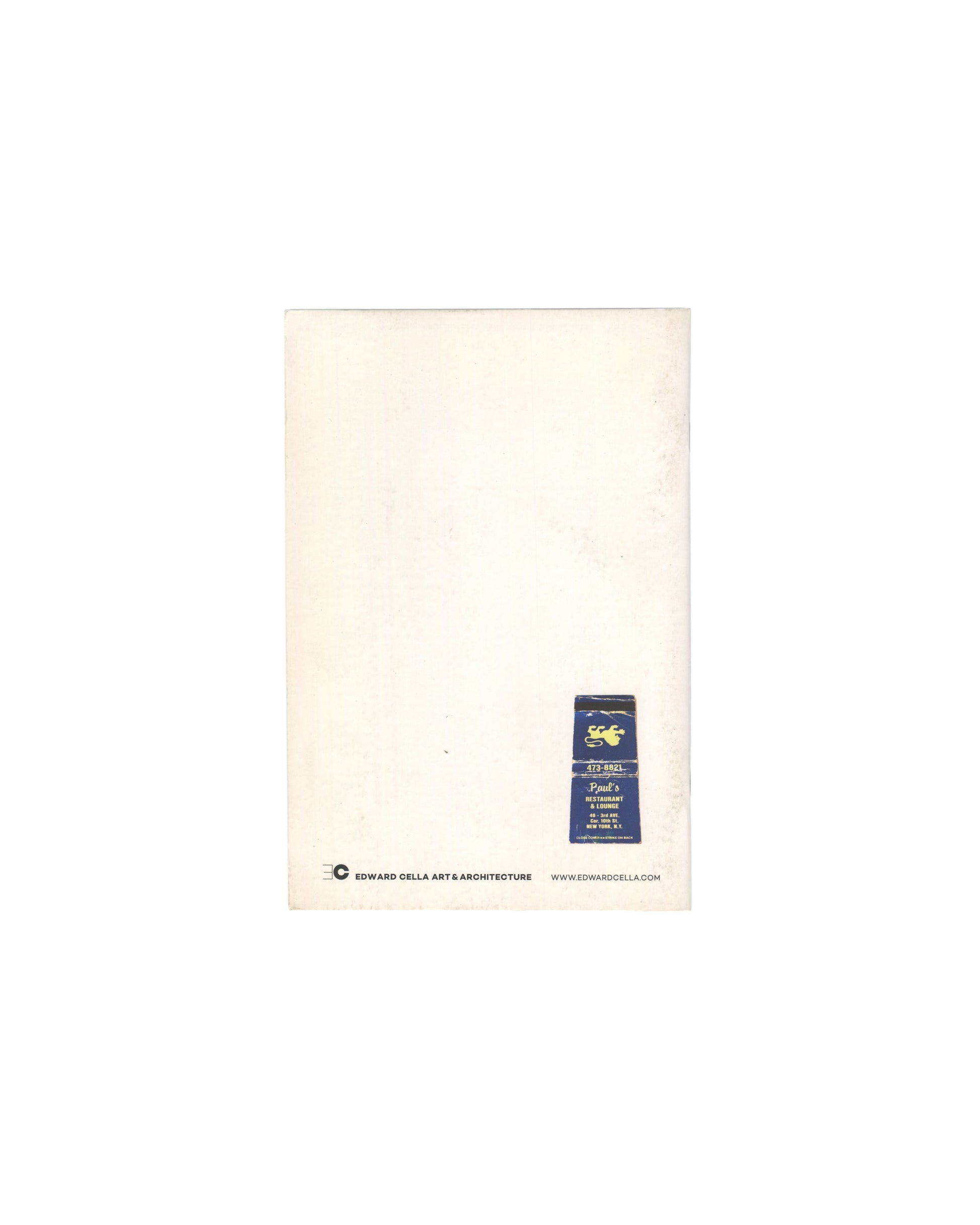 Richard Prince: The Douglas Blair Turnbaugh Collection (1977–1988), back cover. Plain cream wrappers with Edward Cella Art & Architecture imprint and website (www.edwardcella.com) at foot. Matchbook from Paul's Restaurant & Lounge affixed lower right. Los Angeles, 2016.