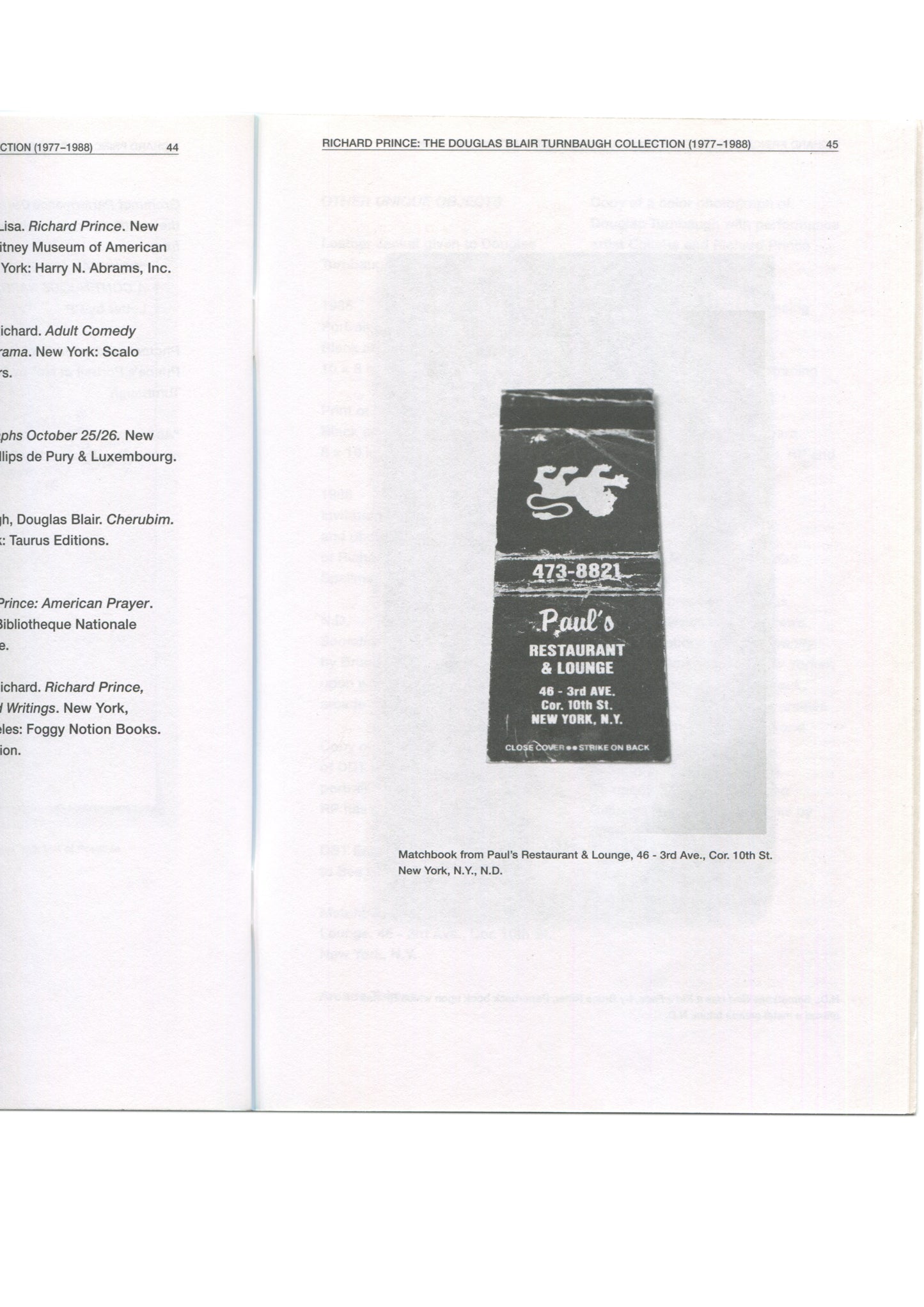 Richard Prince: The Douglas Blair Turnbaugh Collection (1977–1988), interior spread pp. 44–45. Left: partial bibliography including publications by Richard Prince. Right: matchbook from Paul's Restaurant & Lounge, 46 3rd Ave., Cor. 10th St., New York, N.Y., n.d., retained by Douglas Blair Turnbaugh. Edward Cella Art & Architecture, Los Angeles, 2016.