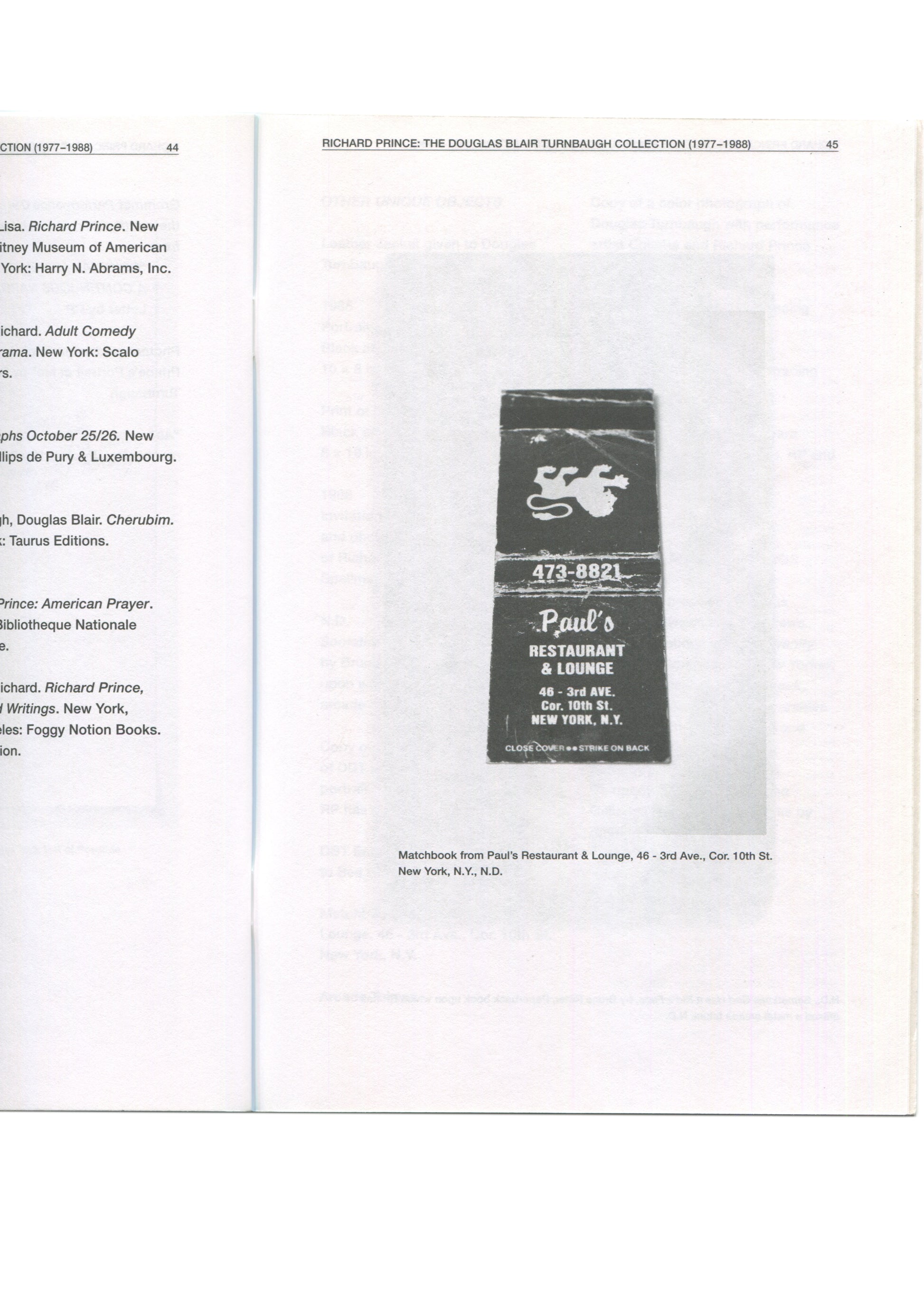 Richard Prince: The Douglas Blair Turnbaugh Collection (1977–1988), interior spread pp. 44–45. Left: partial bibliography including publications by Richard Prince. Right: matchbook from Paul's Restaurant & Lounge, 46 3rd Ave., Cor. 10th St., New York, N.Y., n.d., retained by Douglas Blair Turnbaugh. Edward Cella Art & Architecture, Los Angeles, 2016.