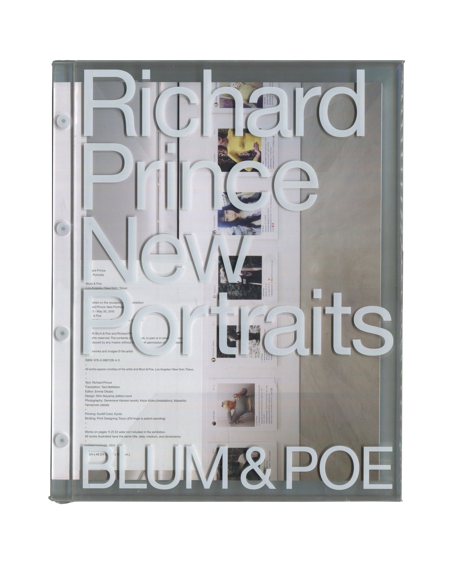 Richard Prince, New Portraits, front cover. Blum & Poe, 2016. Screw-bound acrylic hardcover with large white embossed title 'Richard Prince New Portraits' over a transparent cover revealing the colophon page beneath. 'BLUM & POE' in large white type at foot. Six chrome screw-post bindings visible at right edge. Edition of 1,000.