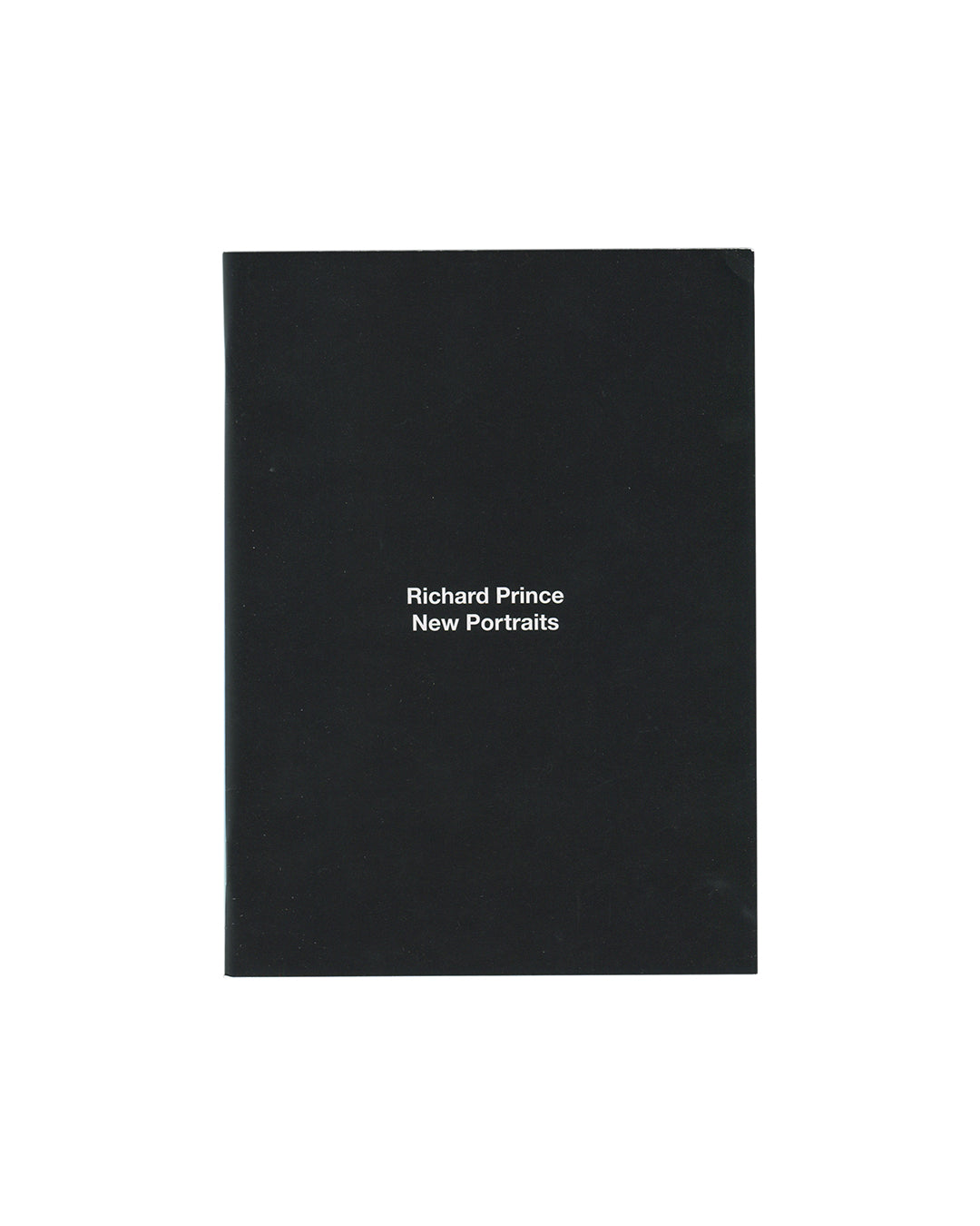 Richard Prince — New Portraits, Gagosian Gallery, New York, 2014. Front cover. Black staple-bound booklet, white centred text: Richard Prince / New Portraits. Exhibition catalogue, edition of 500. Appropriation art, printed matter.