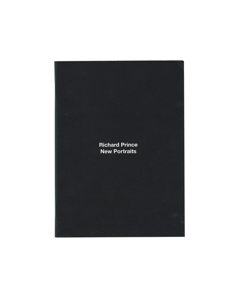 Richard Prince — New Portraits, Gagosian Gallery, New York, 2014. Front cover. Black staple-bound booklet, white centred text: Richard Prince / New Portraits. Exhibition catalogue, edition of 500. Appropriation art, printed matter.