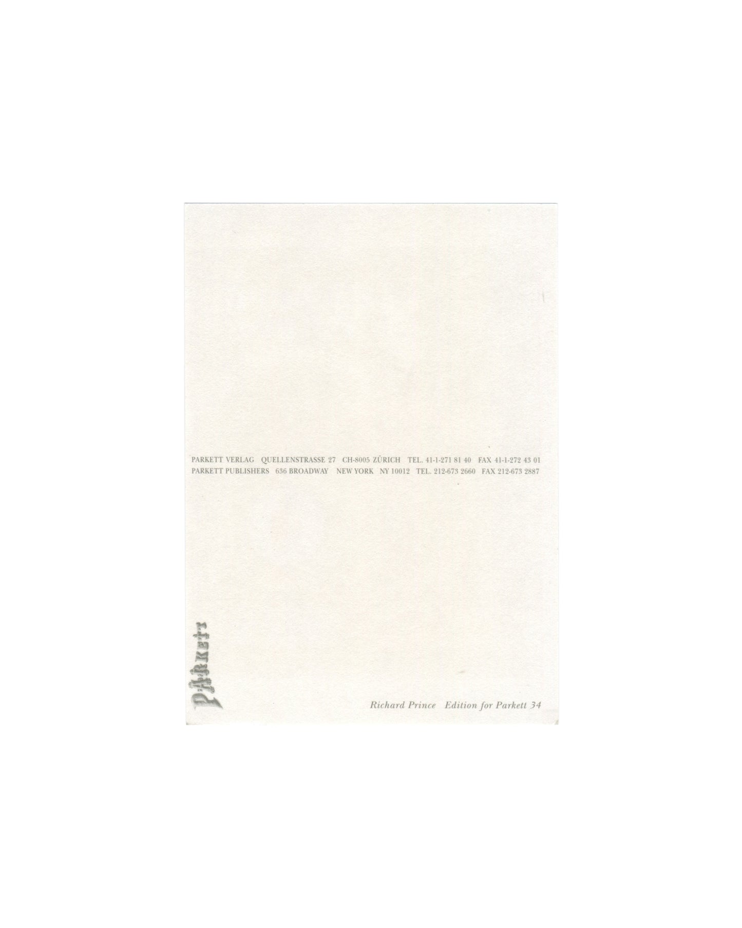 Reverse of 1992 Richard Prince Parkett 34 postcard showing plain cream card with Parkett Verlag and Parkett Publishers address block in small grey type — Quellenstrasse 27, CH-8005 Zürich and 636 Broadway, New York NY 10012 — with the Parkett logotype in gothic script bottom left and the caption 'Richard Prince Edition for Parkett 34' bottom right.