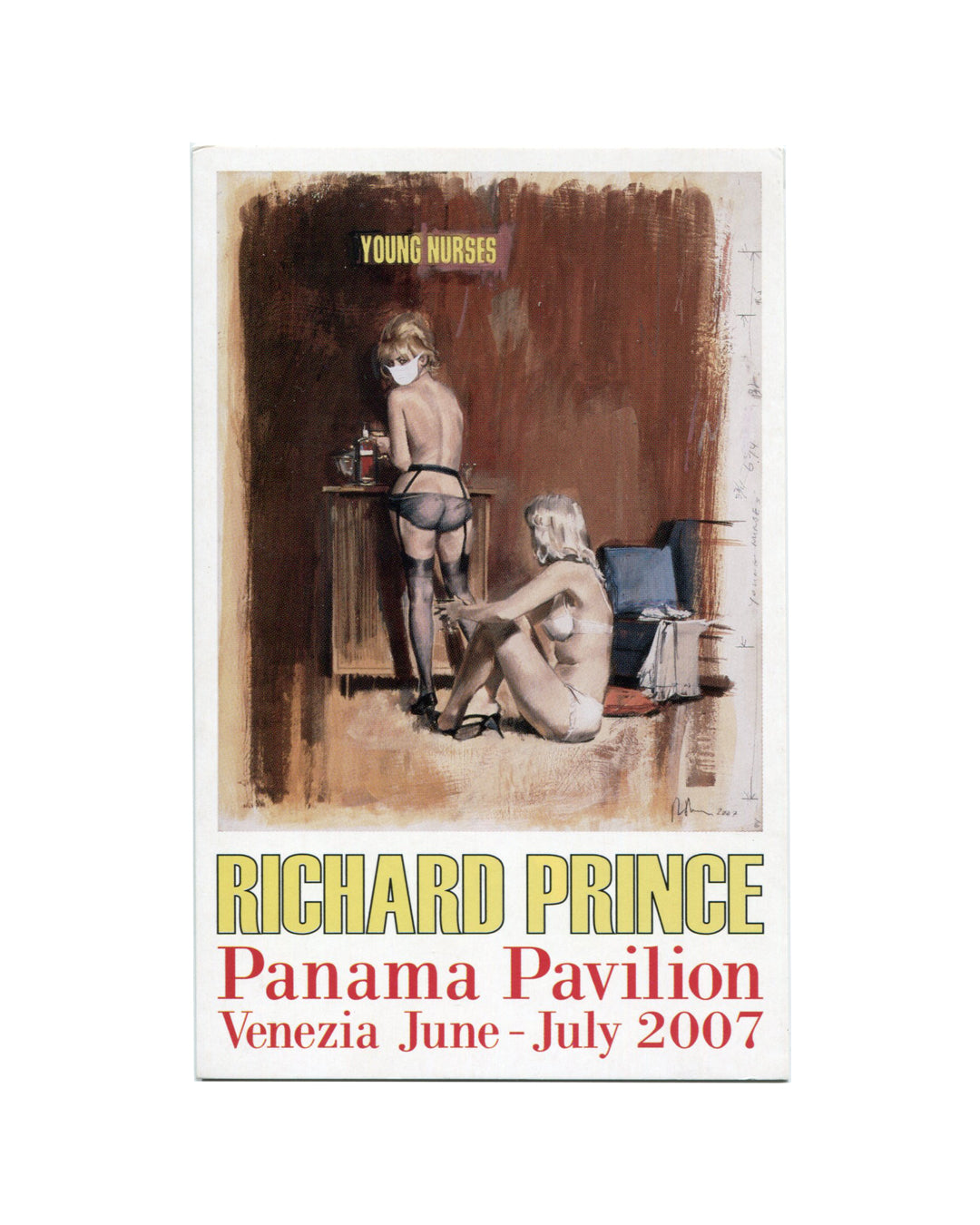 2007 Richard Prince Panama Pavilion Venice postcard. Recto: reproduction of nurse painting Young Nurses — two semi-nude masked female figures in a brown interior, one standing at a table, one seated on the floor; 'YOUNG NURSES' in yellow text at upper left; below, bold display typography: 'RICHARD PRINCE' in gold, 'Panama Pavilion' in red serif, 'Venezia June – July 2007' in red; white border.