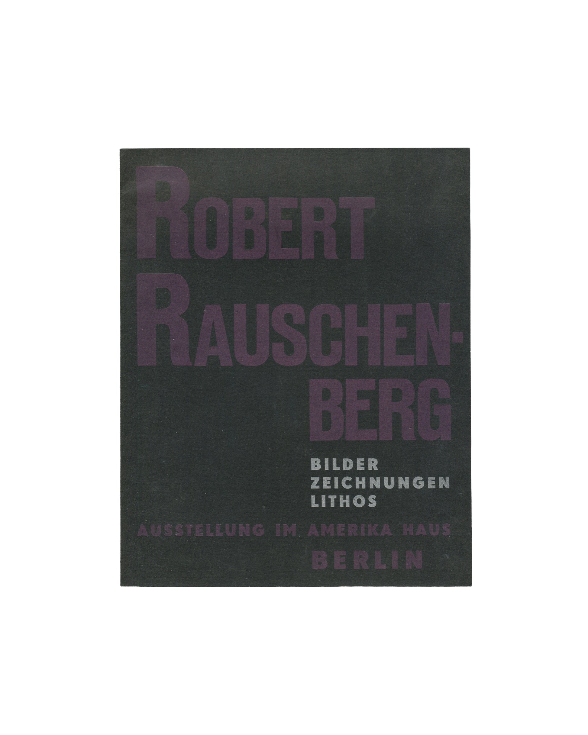 Robert Rauschenberg, Bilder Zeichnungen Lithos, Amerika Haus Berlin 1965, front cover: dark ground, purple serif type