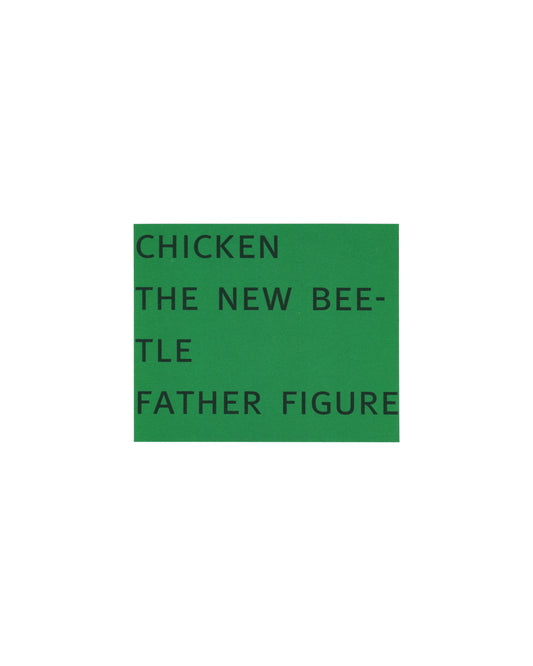 Original 2007 Charles Ray exhibition announcement card for Matthew Marks Gallery, New York, recto showing a solid green ground with three exhibition titles printed in large dark green sans-serif uppercase text: 'CHICKEN', 'THE NEW BEE- / TLE', and 'FATHER FIGURE', stacked vertically with generous leading.