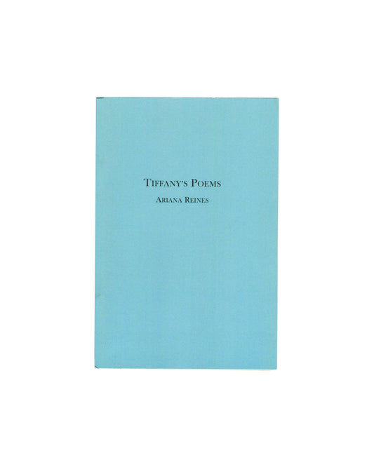 Ariana Reines, Tiffany's Poems, The Song Cave 2015, front cover: plain sky-blue, title and author in small serif type
