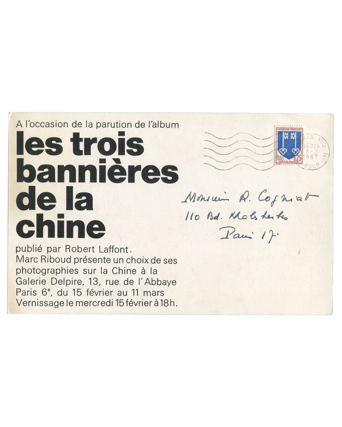 Original 1967 Galerie Delpire exhibition announcement card for Marc Riboud, Les trois bannières de la Chine, Paris, verso, white card with bold black sans-serif typography: A l'occasion de la parution de l'album in small type at top; les trois / bannières / de la / Chine in very large bold lower-case type at left; publisher and exhibition details below; at upper right a blue French postage stamp (0.25 F, Mont-de-Marsan heraldic arms) with wavy-line postal cancellation; handwritten address in ink at centre 