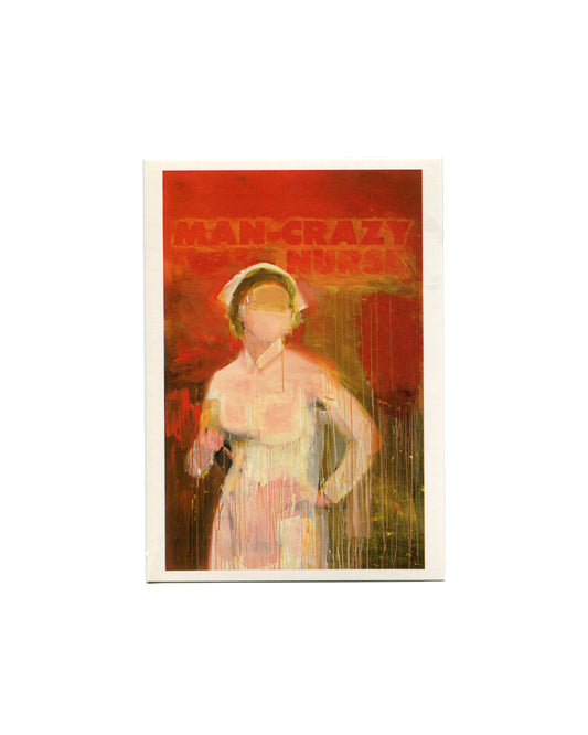 Postcard recto, Richard Prince, Man-Crazy Nurse, 2002–03, Solomon R. Guggenheim Museum, New York, 2007. Offset colour reproduction on cream card. Vertical image — faceless female nurse figure in white uniform and cap against deep red ground; text 'MAN-CRAZY NURSE' embedded in upper background in darker red relief; exposed chest with circular forms; paint drips running vertically throughout; acrylic and inkjet on canvas, 80 × 52 inches. Private collection, New York. Light handling wear, very good condition.
