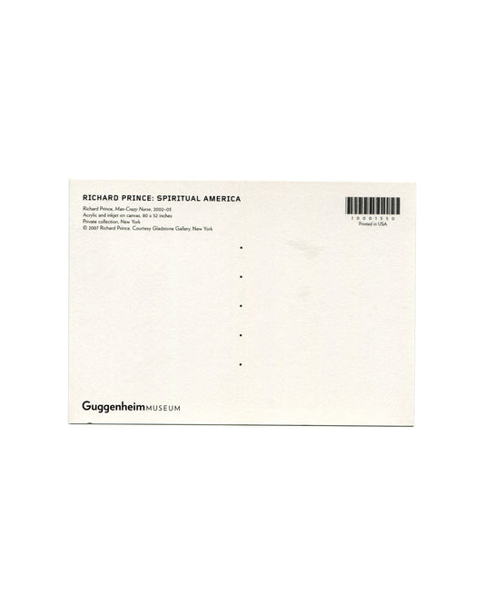 Postcard verso, Richard Prince, Man-Crazy Nurse, 2002–03, Solomon R. Guggenheim Museum, New York, 2007. White ground, divided postal back. Upper left: bold black sans-serif — 'RICHARD PRINCE: SPIRITUAL AMERICA'; below: 'Richard Prince, Man-Crazy Nurse, 2002–03 / Acrylic and inkjet on canvas, 80 × 52 inches / Private collection, New York / © 2007 Richard Prince, Courtesy Gladstone Gallery, New York'. Upper right: barcode — '10001550'; 'Printed in USA'. Lower left: 'GuggenheimMUSEUM' logotype. Clean verso,