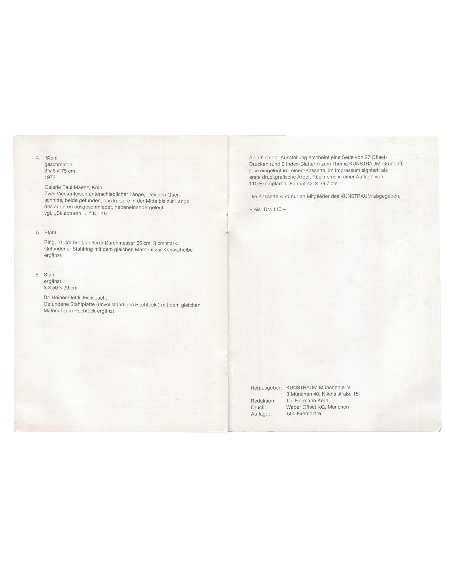 Interior spread of 1974 Kunstraum München exhibition guide for Ulrich Rückriem, left page showing checklist of exhibited works in small black sans-serif type: Stahl geschmiedet 3×6×75 cm 1973 (Galerio Paul Maenz, Köln), found steel ring completed to disc, Stahl ergänzt 3×50×99 cm (Dr. Heiner Oettli, Fislisbach); right page showing edition announcement for KUNSTRAUM-Grundriß series, 27 offset prints, linen cassette, edition 110, DM 110, members only; below imprint: Herausgeber KUNSTRAUM München e.V., Redakt
