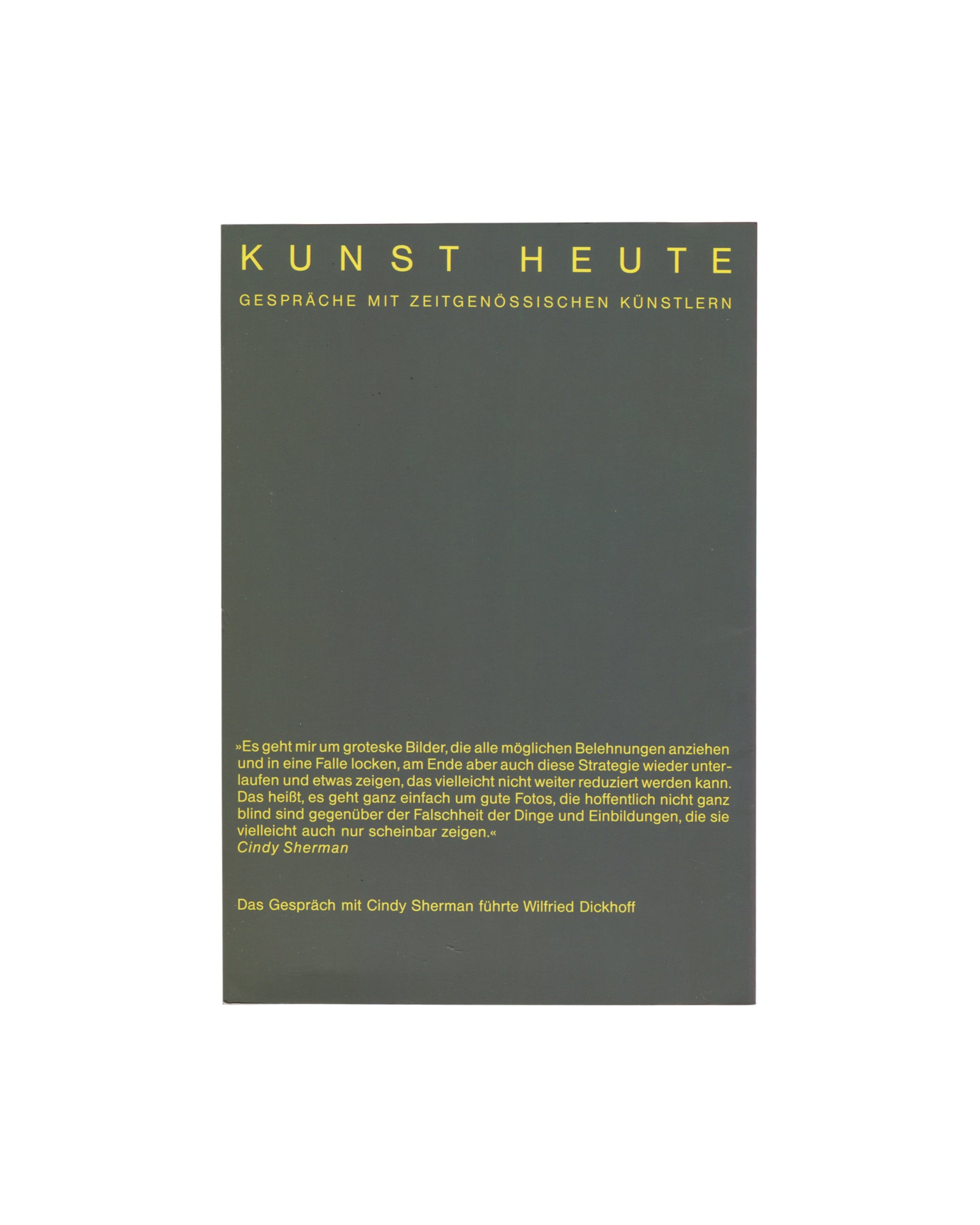 Cindy Sherman, Kunst heute Nr. 14, Kiepenheuer & Witsch 1995, back cover: grey, yellow Sherman quote in German, interview credit Wilfried Dickhoff
