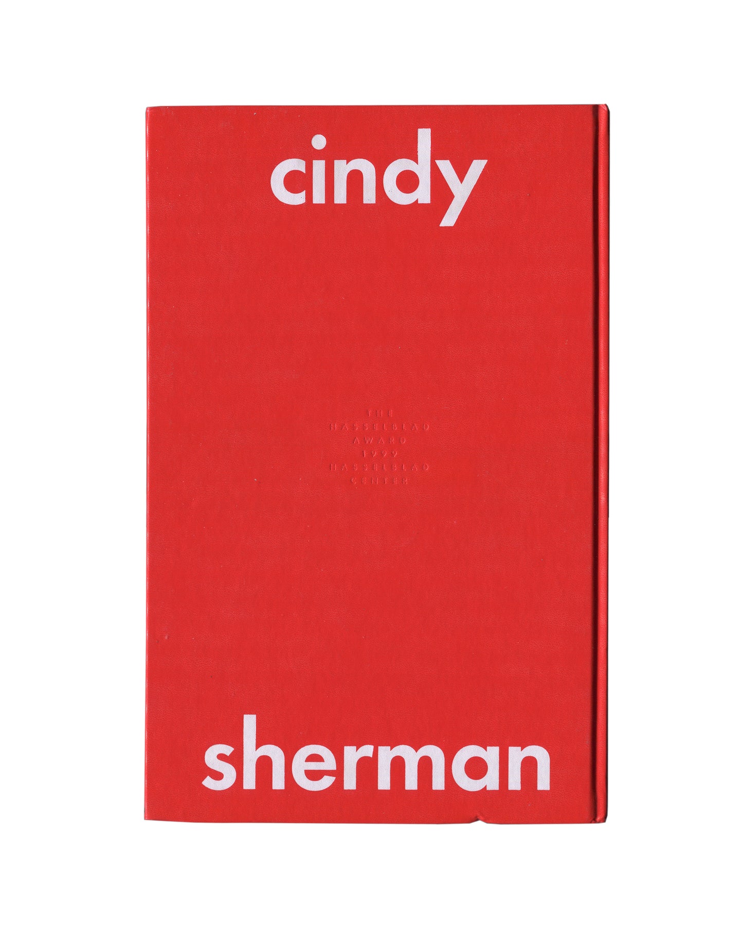 Cindy Sherman, The Hasselblad Award 1999, Hasselblad Center 2000, back cover: red boards, white cindy / sherman, blind-stamped award text centred, light edge wear
