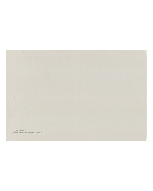  Taryn Simon, Folder: Costume – Veil, The Picture Collection, 2012, artist postcard, reverse, plain pale cream uncoated card with no printing except TARYN SIMON / Folder: Costume – Veil, The Picture Collection 2012 in small serif type at lower left.