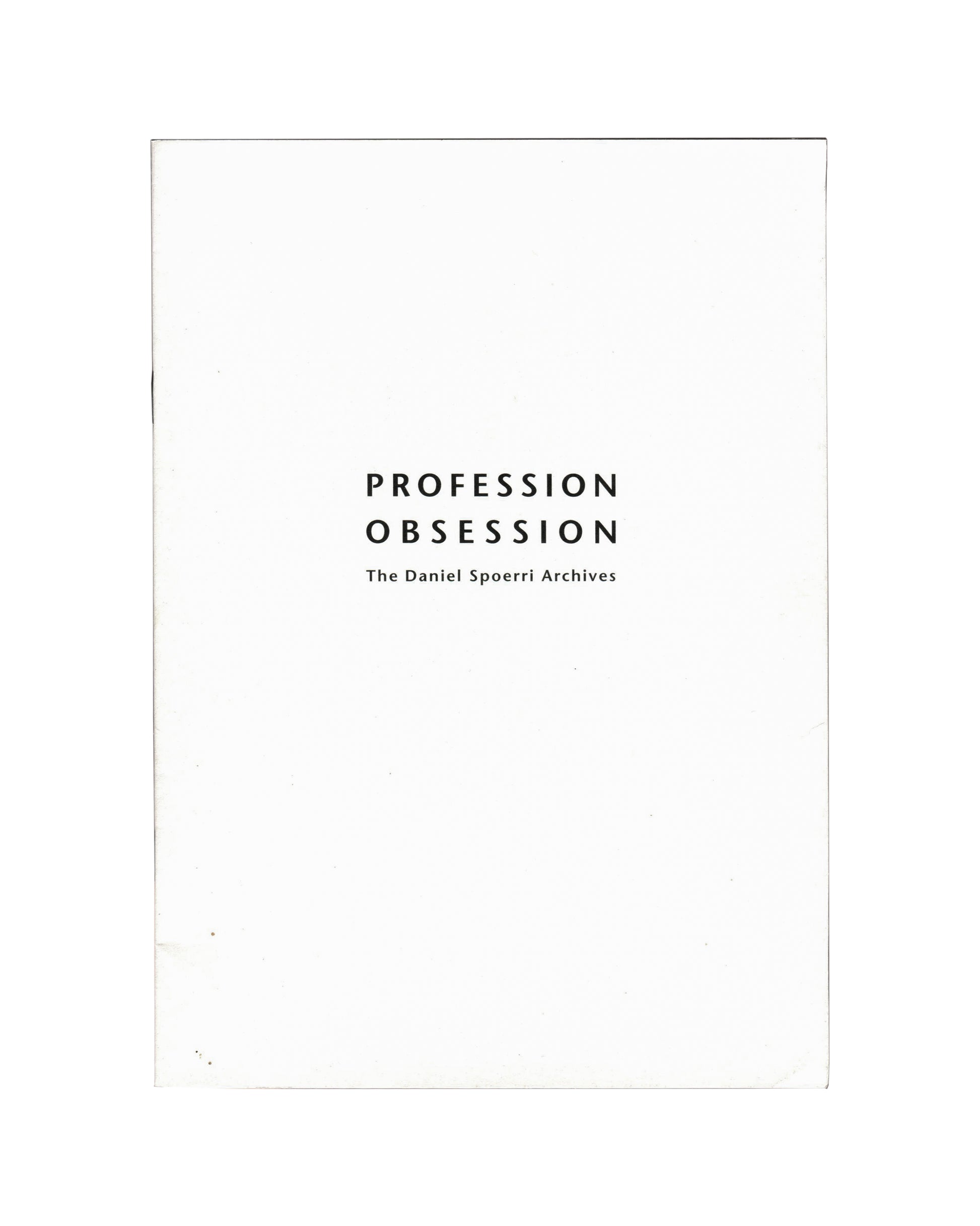 Daniel Spoerri, Profession Obsession: The Daniel Spoerri Archives, front cover: white, spaced serif title centred, subtitle below