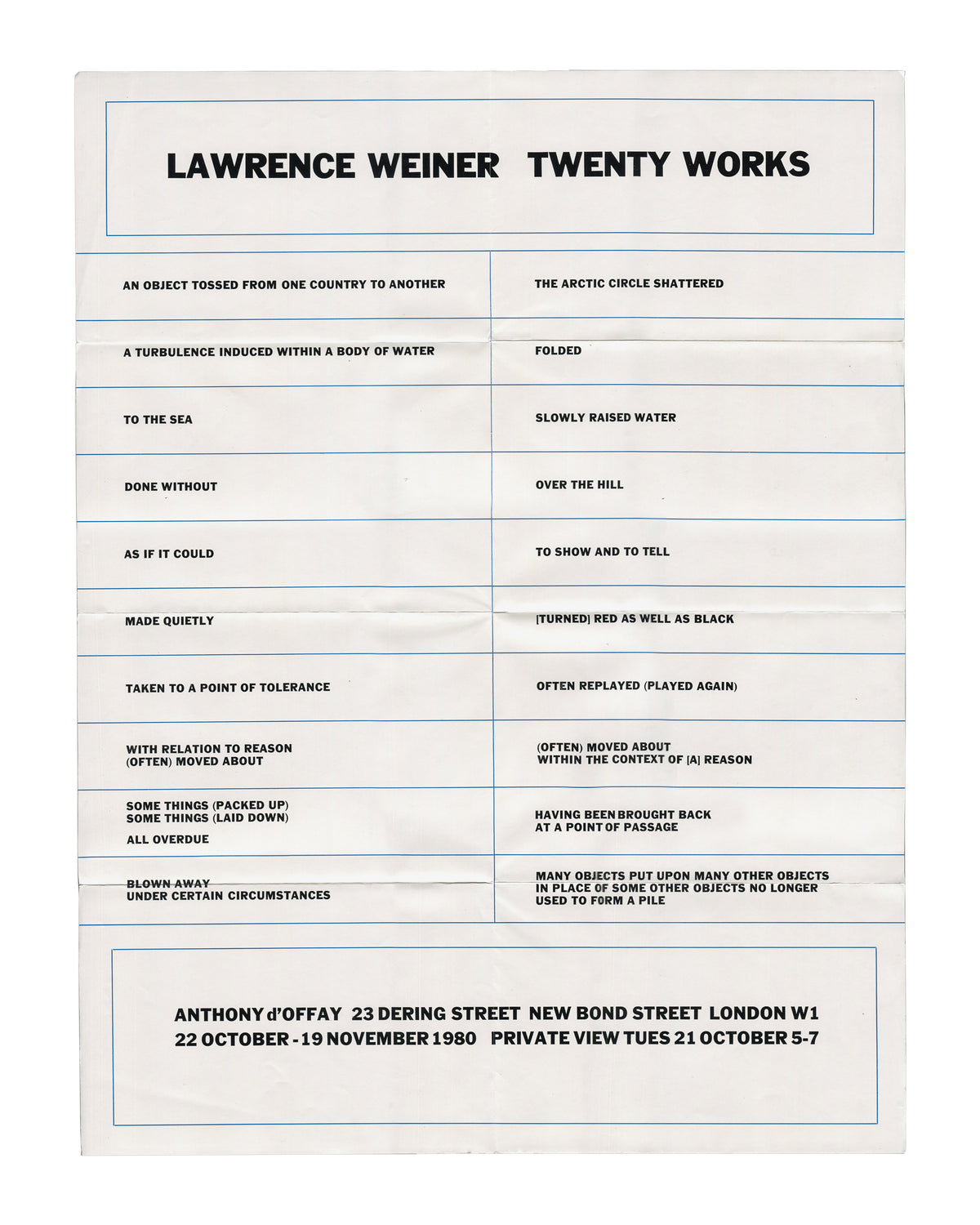Exhibition poster, Lawrence Weiner, Twenty Works, Anthony d'Offay Gallery, London, 1980. Offset-printed announcement listing all twenty work titles in a two-column grid. White paper with blue ruled border; light horizontal fold visible. Text includes gallery address: 23 Dering Street, New Bond Street, London W1; exhibition dates 22 October – 19 November 1980; private view Tuesday 21 October 5–7.