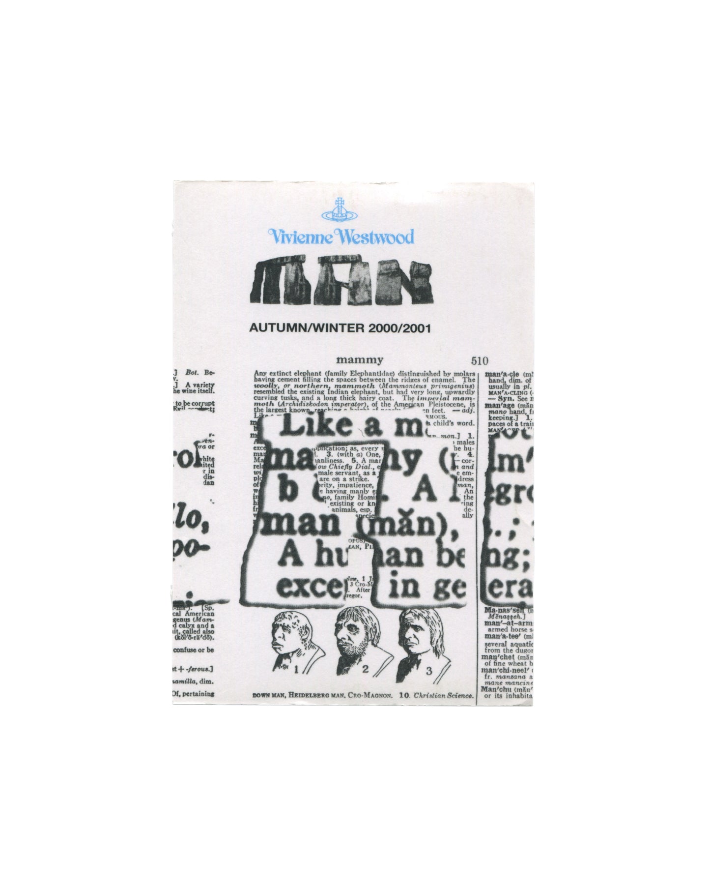  Vivienne Westwood MAN Autumn/Winter 2000–2001 show announcement, front, white card: Vivienne Westwood orb logo and script at top; MAN in large distressed letterpress-style type; AUTUMN/WINTER 2000/2001 in spaced caps; below a collage of dictionary page spreads with entries for mammy and man, overlaid with enlarged text fragments and three engraved portrait heads labelled BOWN MAN, HEIDELBERG MAN, CRO-MAGNON, 10. CHRISTIAN SCIENCE.