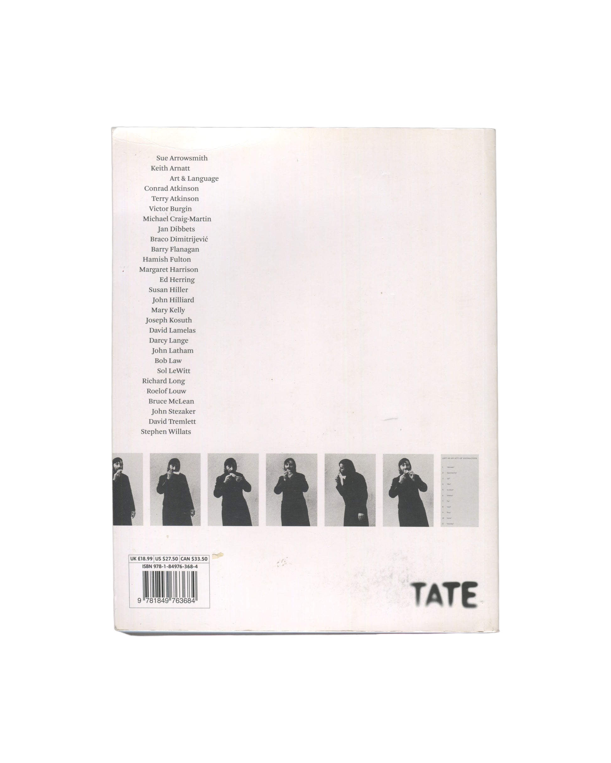Andrew Wilson, ed., Conceptual Art in Britain 1964–1979, Tate Publishing 2016, back cover: white, artist list in centre, b&w Keith Arnatt self-burial strip, ISBN barcode, Tate logo lower right; £18.99 price sticker