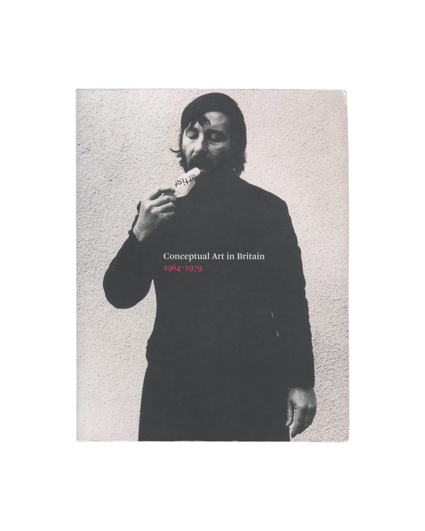 Andrew Wilson, ed., Conceptual Art in Britain 1964–1979, Tate Publishing 2016, front cover: white, black title, b&w strip of five Keith Arnatt self-burial photographs across lower half
