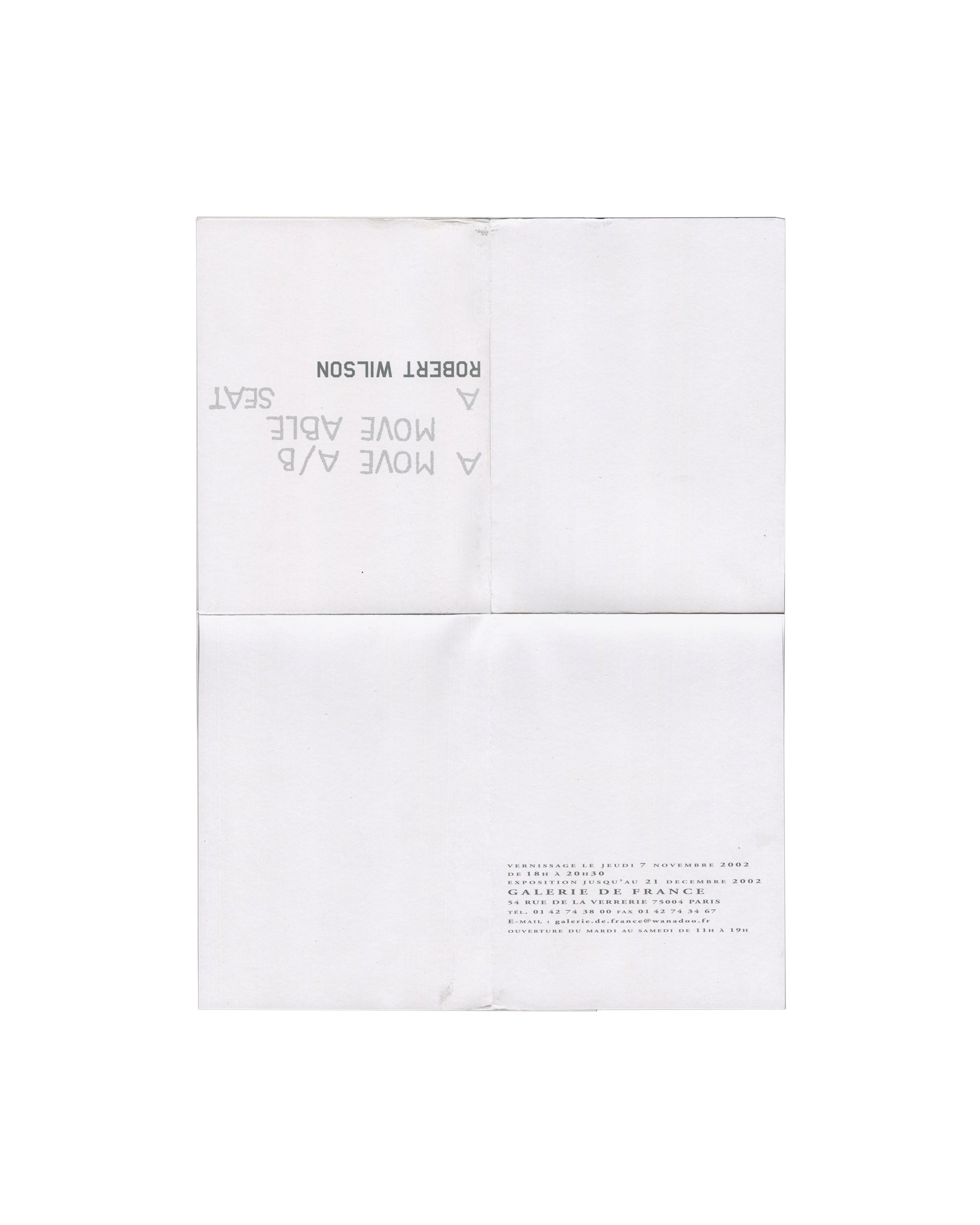 Exhibition poster reverse, Robert Wilson, A Move A/B / Move Able à Seat, Galerie de France, Paris, 2002. Folded poster laid flat, text visible in mirror through paper. Exhibition details bottom right: vernissage 7 novembre 2002; Galerie de France, 54 rue de la Verrerie, 75004 Paris; exposition jusqu’au 21 décembre 2002.