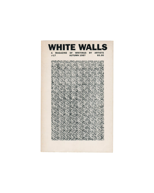 Christopher Wool, cover design for White Walls: A Magazine of Writings by Artists #17, Autumn 1987, White Walls, Inc., Chicago