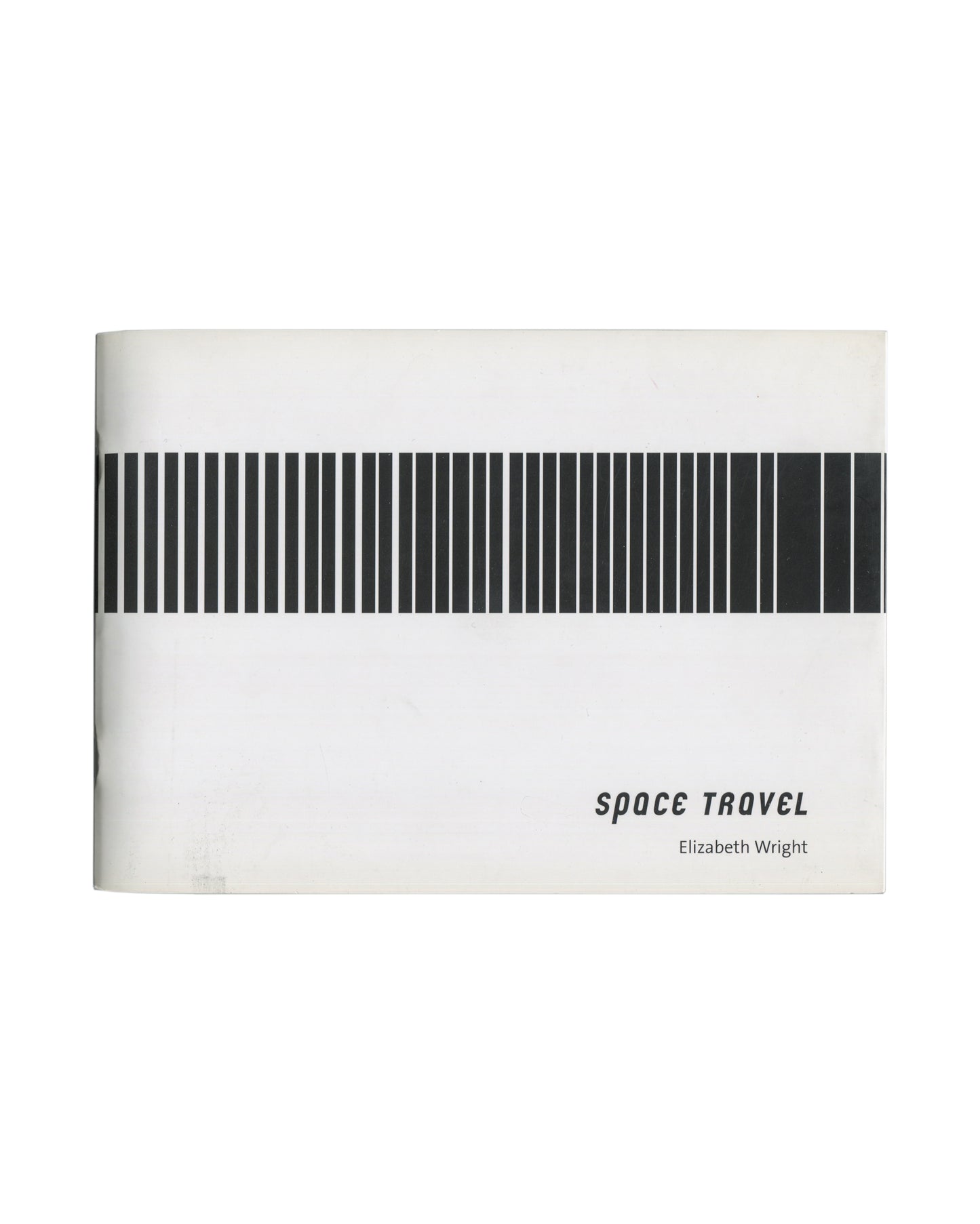 Elizabeth Wright, Space Travel, Locus+ / Nexus, Newcastle upon Tyne, 2005. Artist publication with CD, softcover, 25 × 18 cm, 32 pages, edition of 1,500. White ground. Horizontal black barcode-like band of varying-width vertical bars spanning full width across upper third of cover. Lower right: italic sans-serif title 'space travel' and below, 'Elizabeth Wright' in smaller roman type. Light surface soiling and handling marks consistent with used condition.